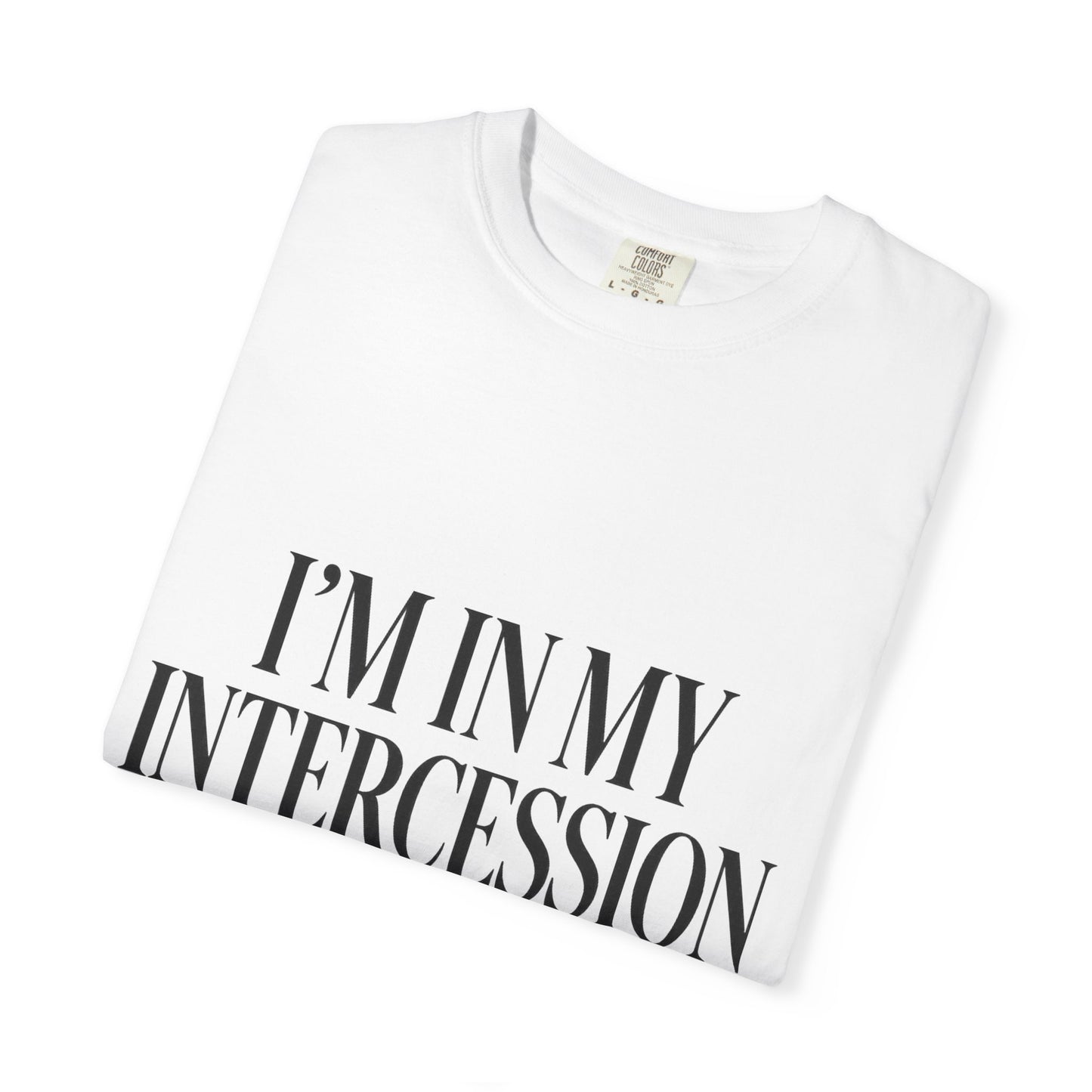 "I'm in My Intercession Era" Unisex T-Shirt – Black Lettering Faith Tee for Prayer Warriors