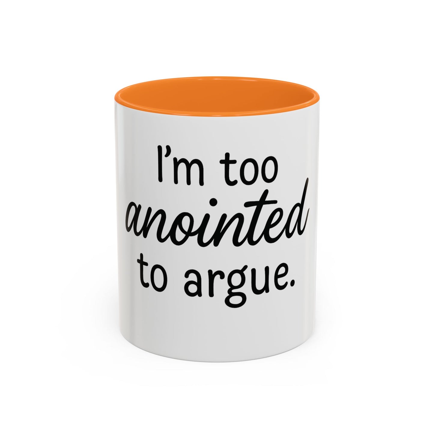 I’m Too Anointed to Argue™ Christian Coffee Mug – Fun Gift for Women, Bible Study, and Sassy Faith Friends