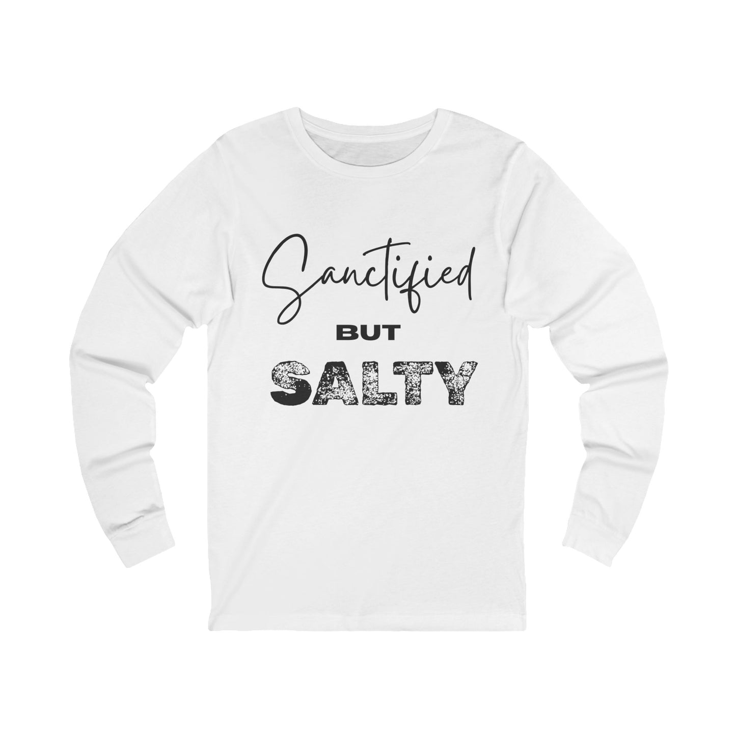 "Sanctified But Salty" Long Sleeve Tee – Funny Faith Shirt for Sassy Christians