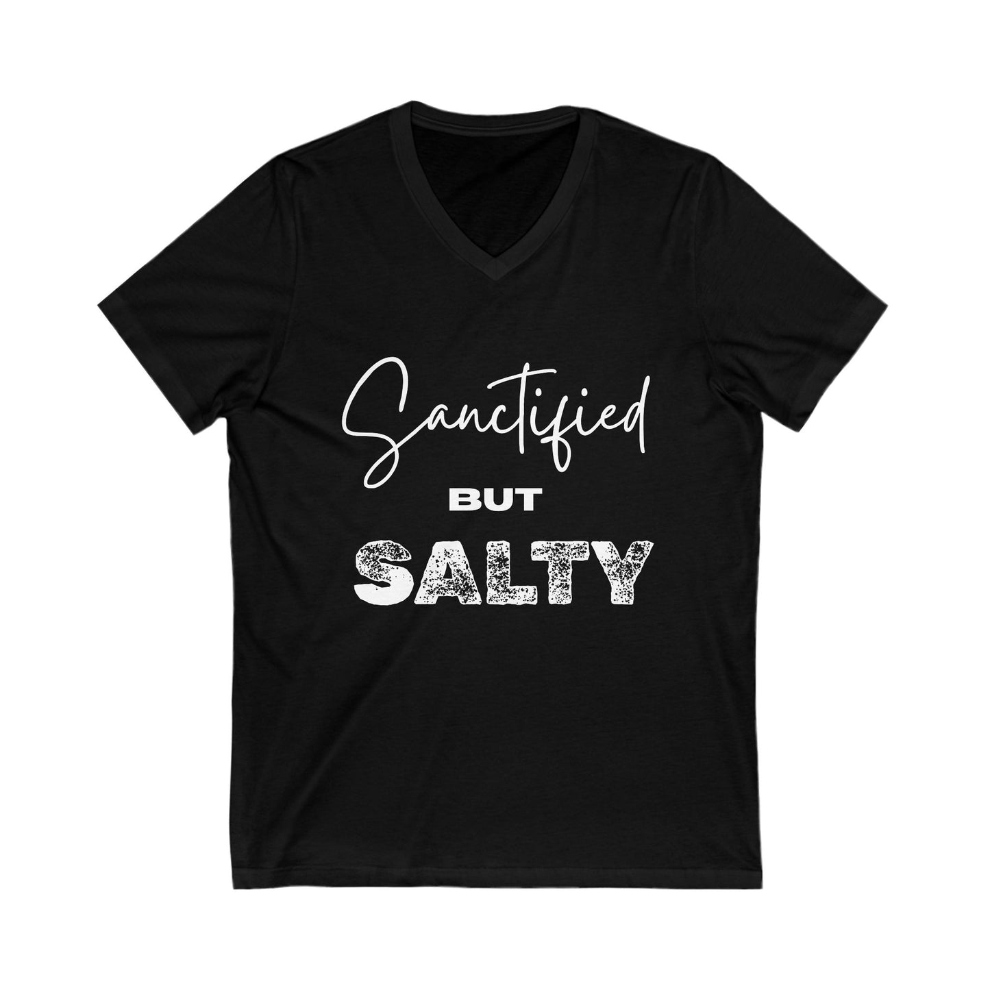 "Sanctified But Salty" Unisex V-Neck Tee – Funny Faith-Inspired Shirt in White Lettering