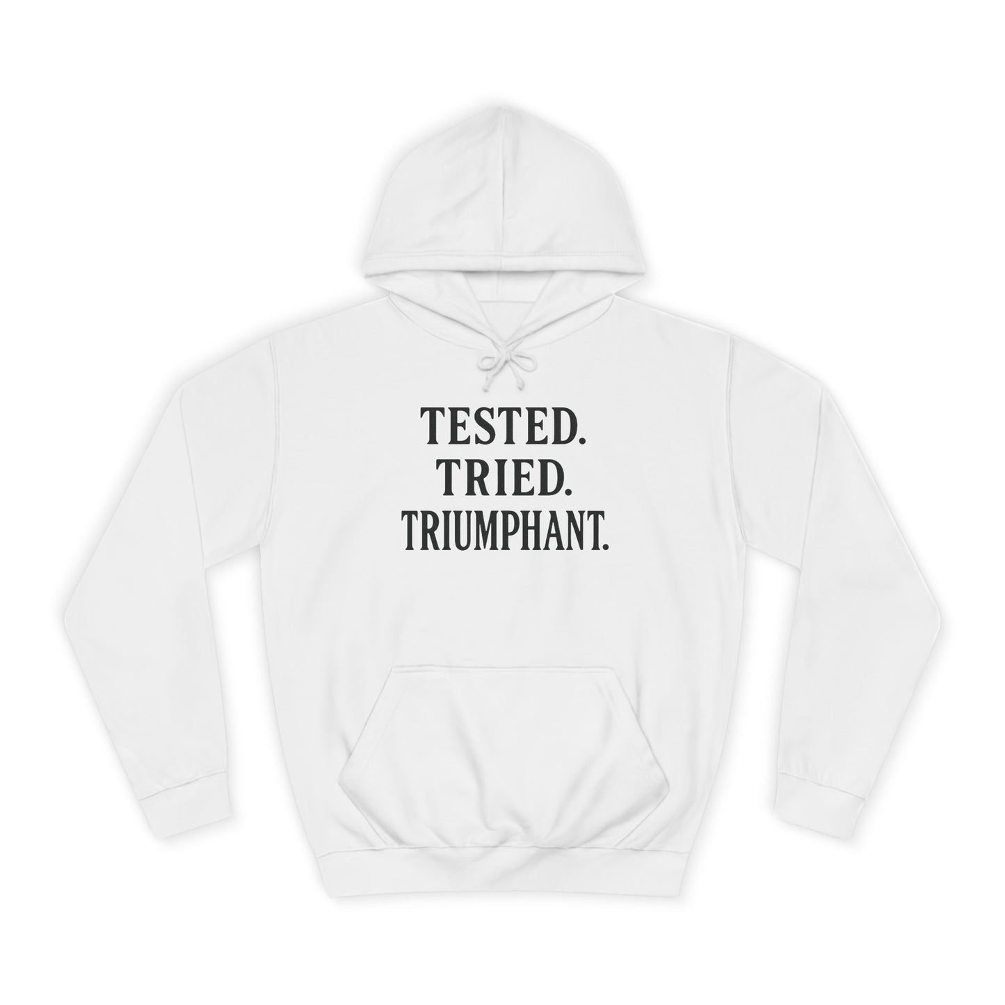 "Tested. Tried. Triumphant." Unisex Hoodie – Bold Faith Hoodie for Overcomers & Warriors of Grace