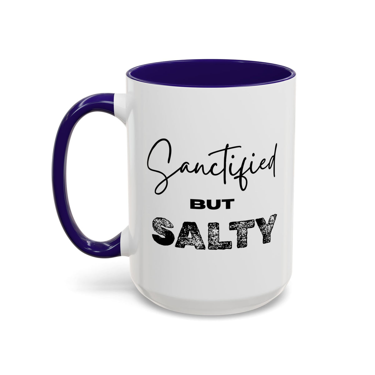 “Sanctified but Salty” Mug – 11 oz & 15 oz Ceramic • Faith with a Side of Sass
