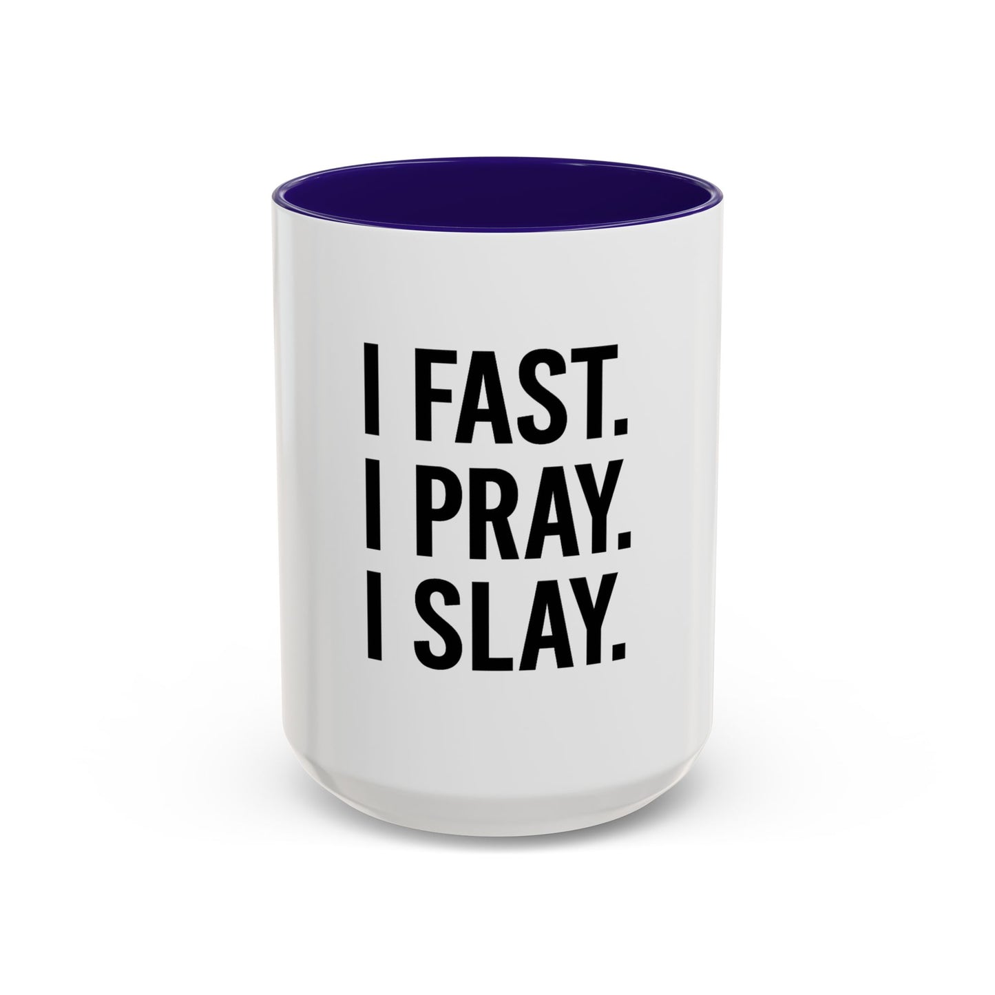 I Fast. I Pray. I Slay.™ Christian Coffee Mug – Inspirational Gift for Women, Prayer Warriors & Faith Queens