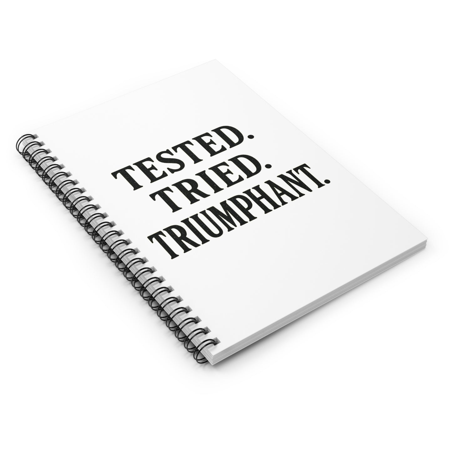 "Tested. Tried. Triumphant." Spiral Notebook – Inspirational Faith Journal for Overcomers