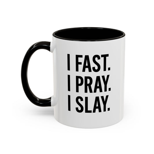 Inspirational Coffee Mug: "I Fast. I Pray. I Slay." - Motivational Gift for Coffee Lovers, Spiritual, Home Decor, Office Use, Holiday Mug