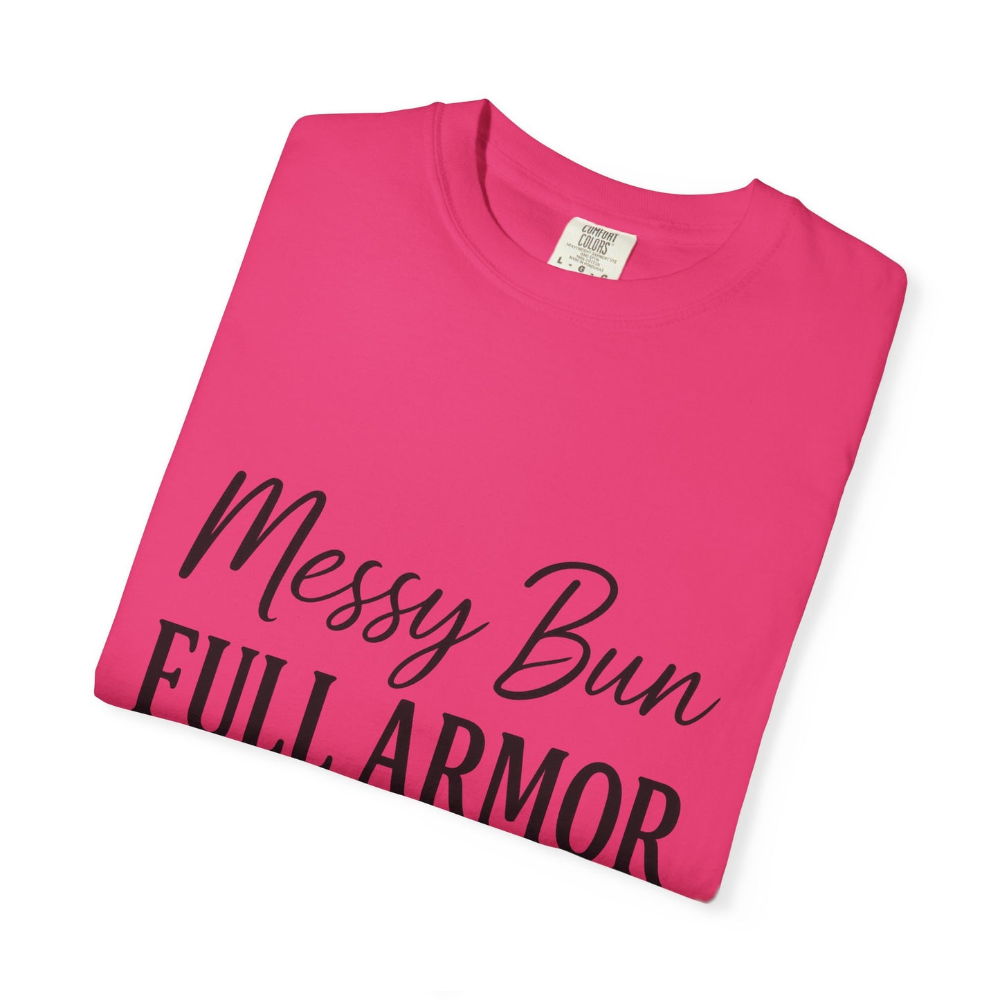 "Messy Bun. Full Armor." Unisex T-Shirt – Sassy Faith-Based Tee for Prayer Warriors in Progress