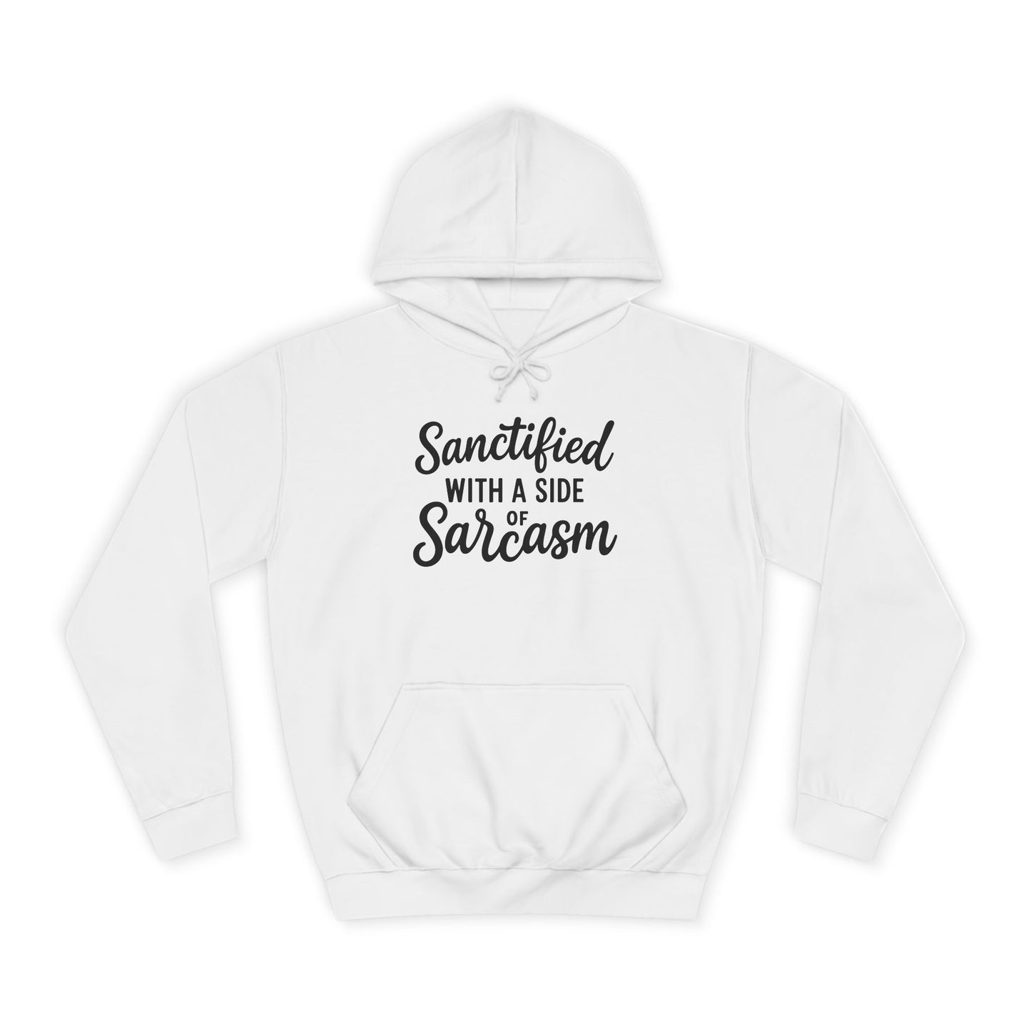 Sanctified with a Side of Sarcasm Hoodie – Black Lettering | Funny Christian Pullover for Sassy Saints & Everyday Wear