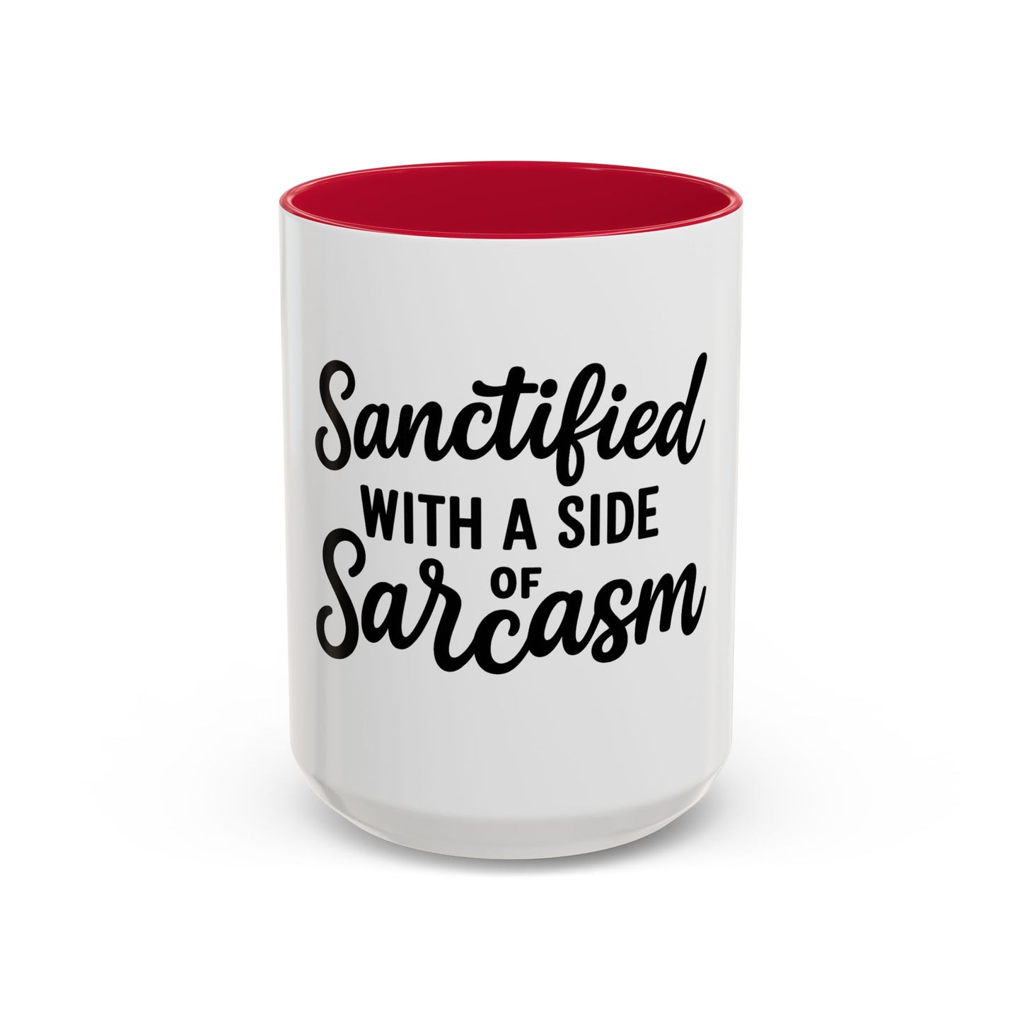Sanctified with a Side of Sarcasm Coffee Mug – 11 oz or 15 oz Ceramic • Bold Humor Meets Everyday Brew