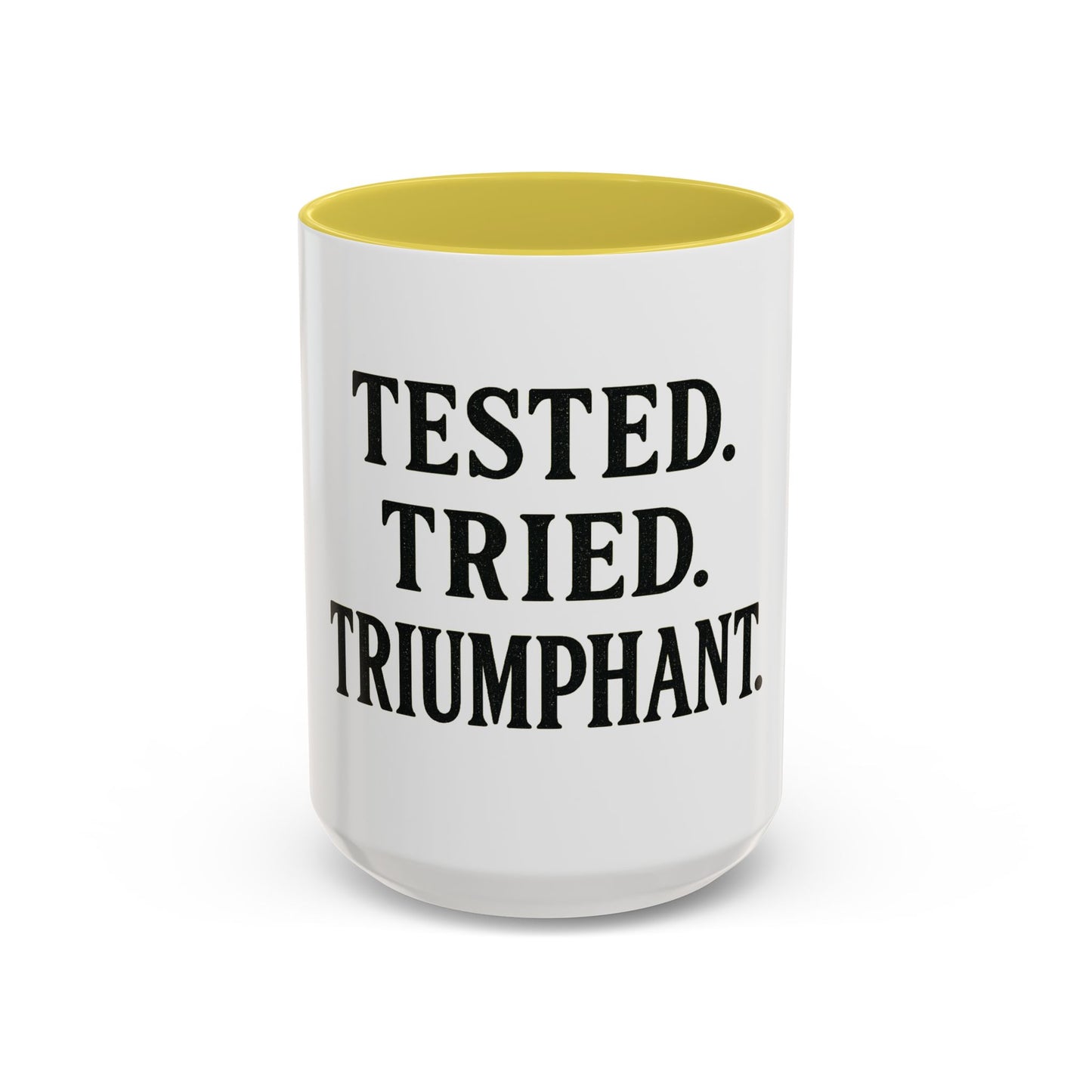 "Tested. Tried. Triumphant." Coffee Mug – Inspirational Mug for Overcomers & Faith Warriors