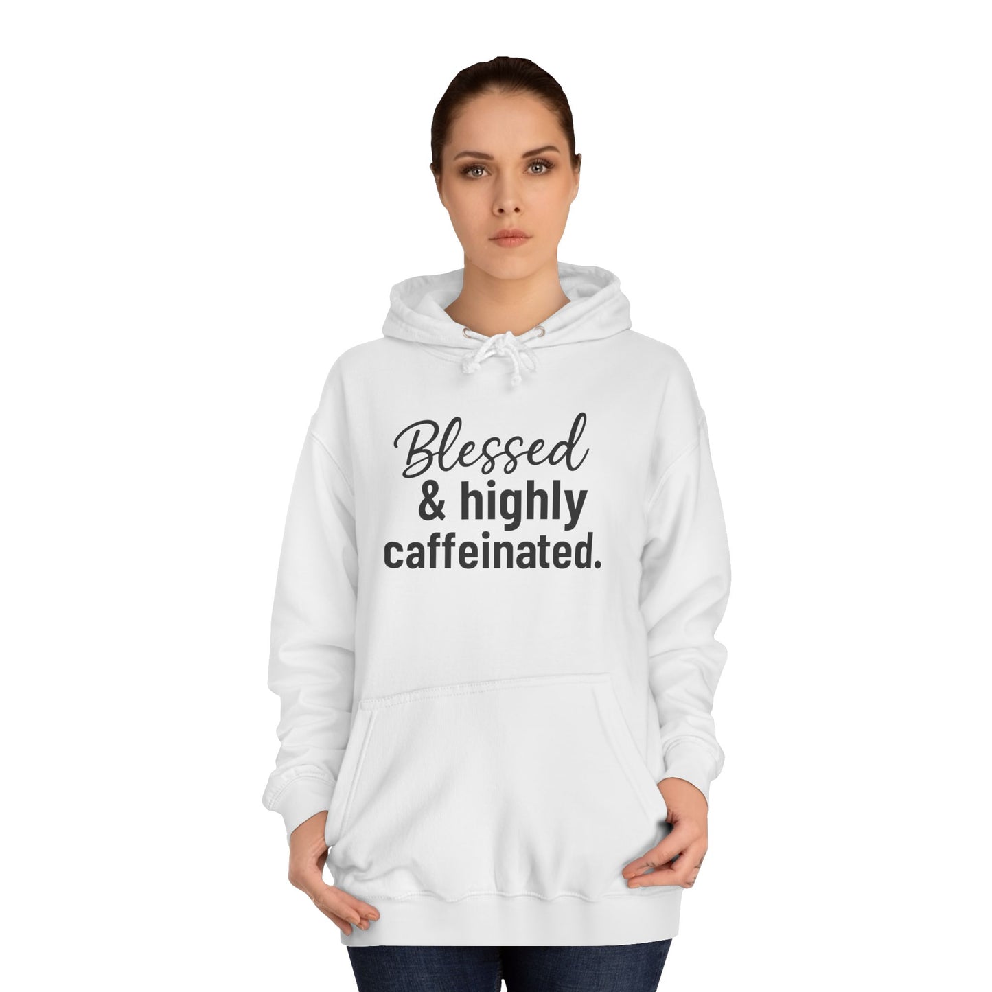 Blessed & Highly Caffeinated Hoodie, Unisex Sweatshirt, College Apparel, Gift for Students, Cozy Loungewear