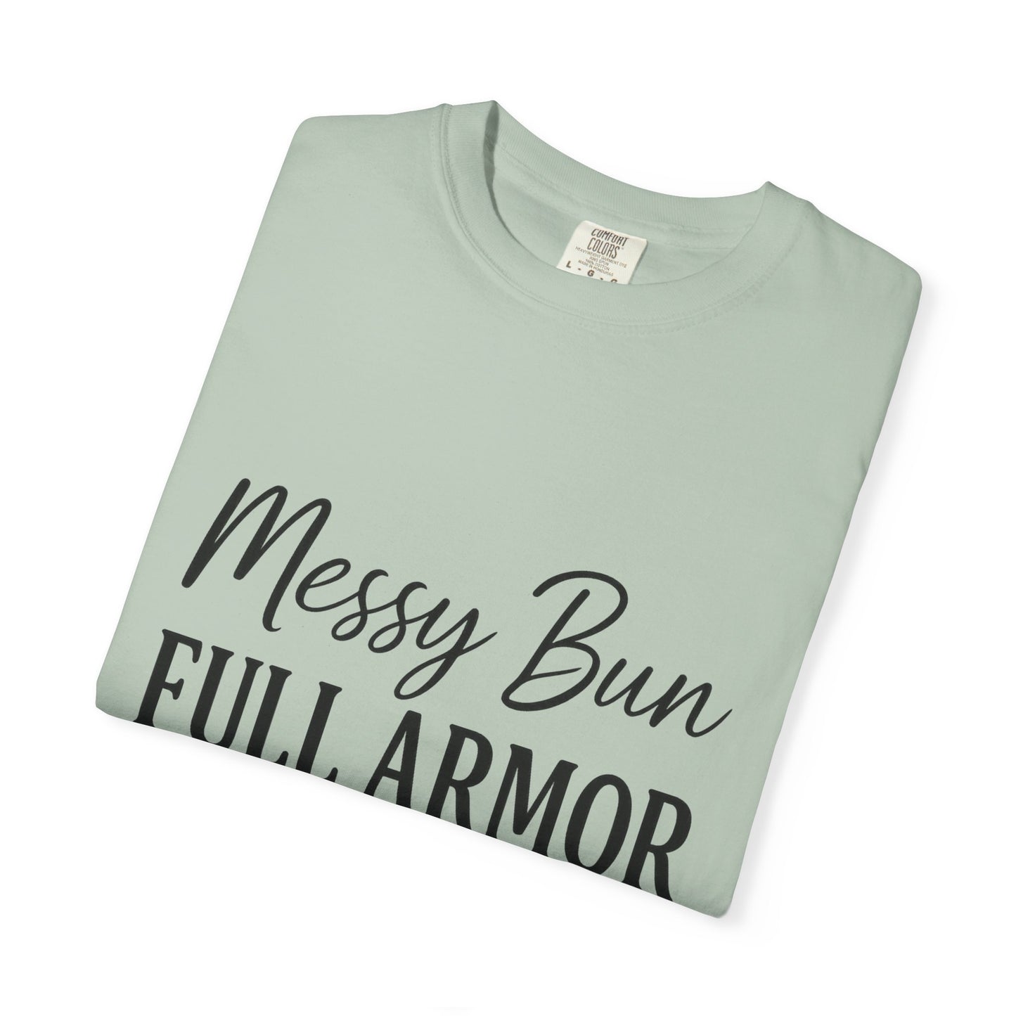 "Messy Bun. Full Armor." Unisex T-Shirt – Sassy Faith-Based Tee for Prayer Warriors in Progress