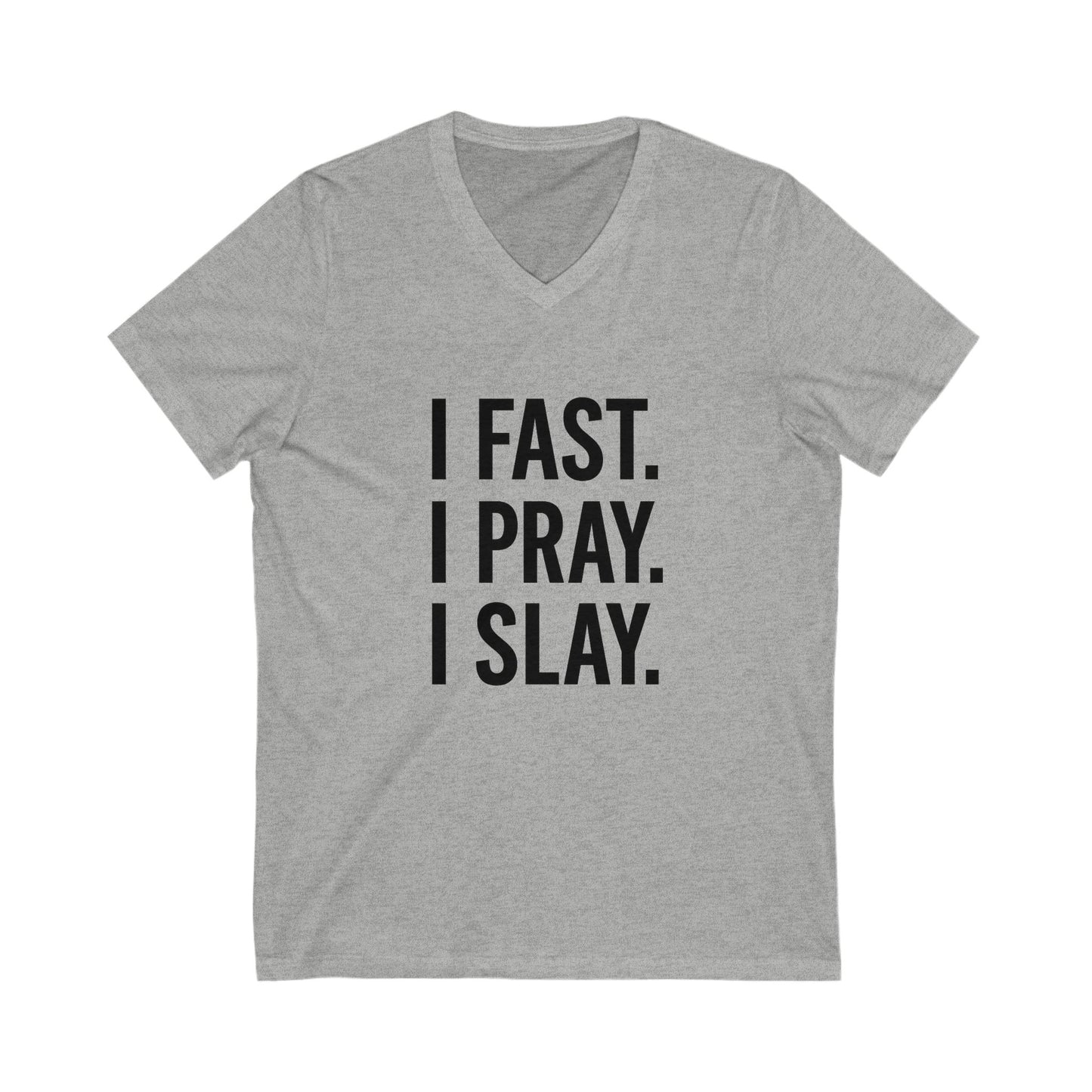 "I Fast. I Pray. I Slay." Unisex Round Neck T-Shirt – Black Lettering Christian Tee for Spiritual Warriors