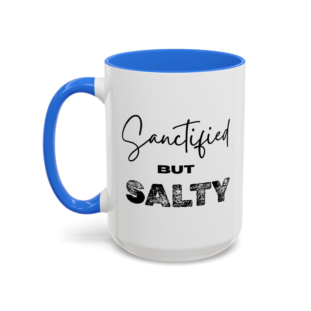 “Sanctified but Salty” Mug – 11 oz & 15 oz Ceramic • Faith with a Side of Sass