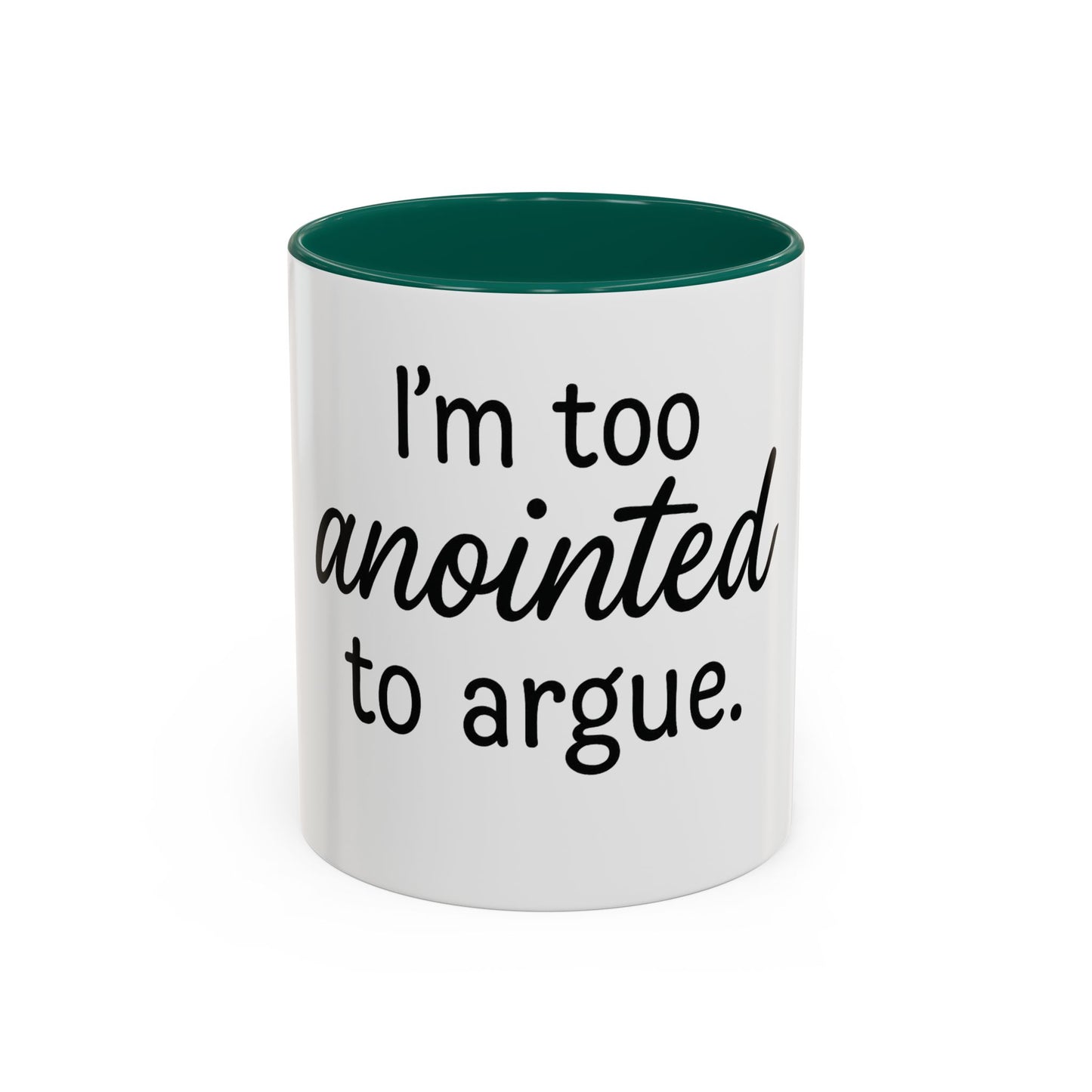 I’m Too Anointed to Argue™ Christian Coffee Mug – Fun Gift for Women, Bible Study, and Sassy Faith Friends