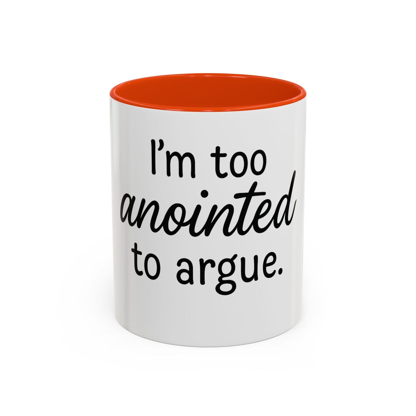 I’m Too Anointed to Argue™ Christian Coffee Mug – Fun Gift for Women, Bible Study, and Sassy Faith Friends