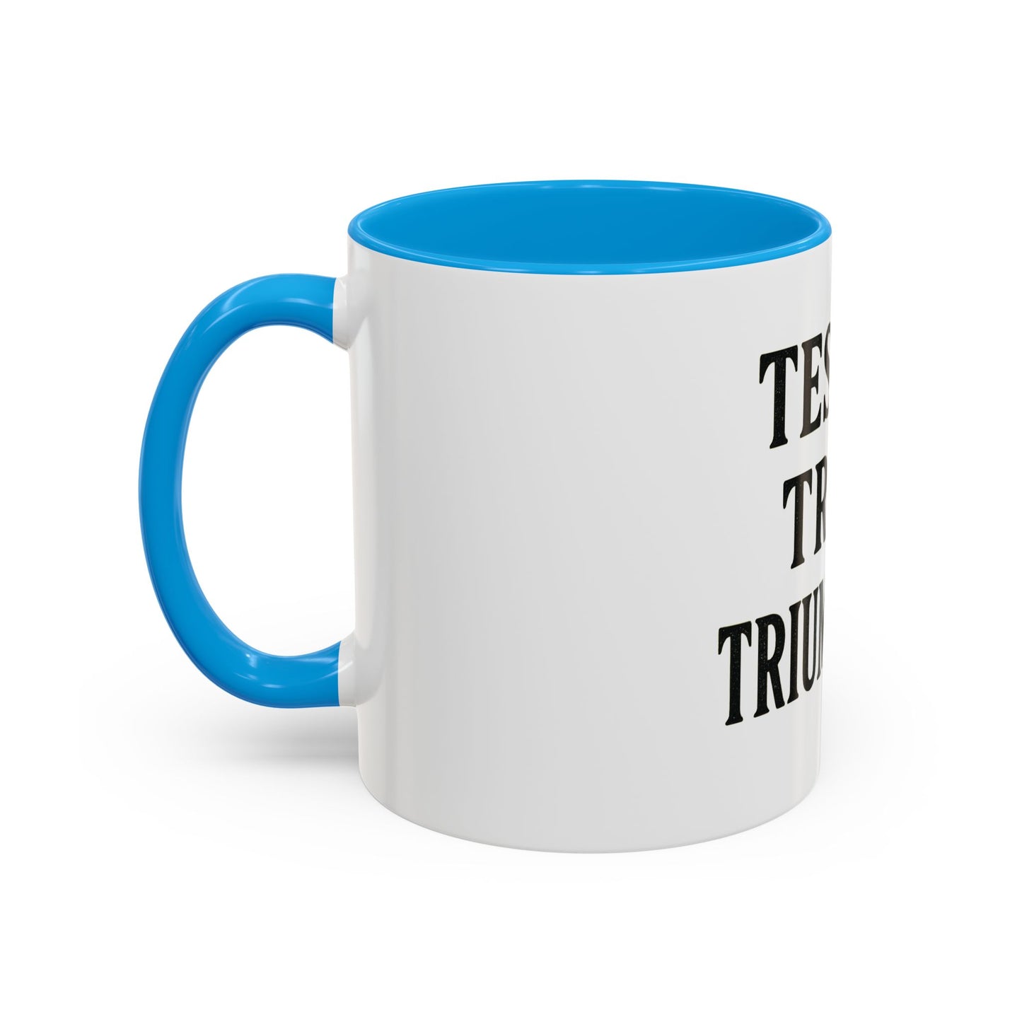 "Tested. Tried. Triumphant." Coffee Mug – Inspirational Mug for Overcomers & Faith Warriors