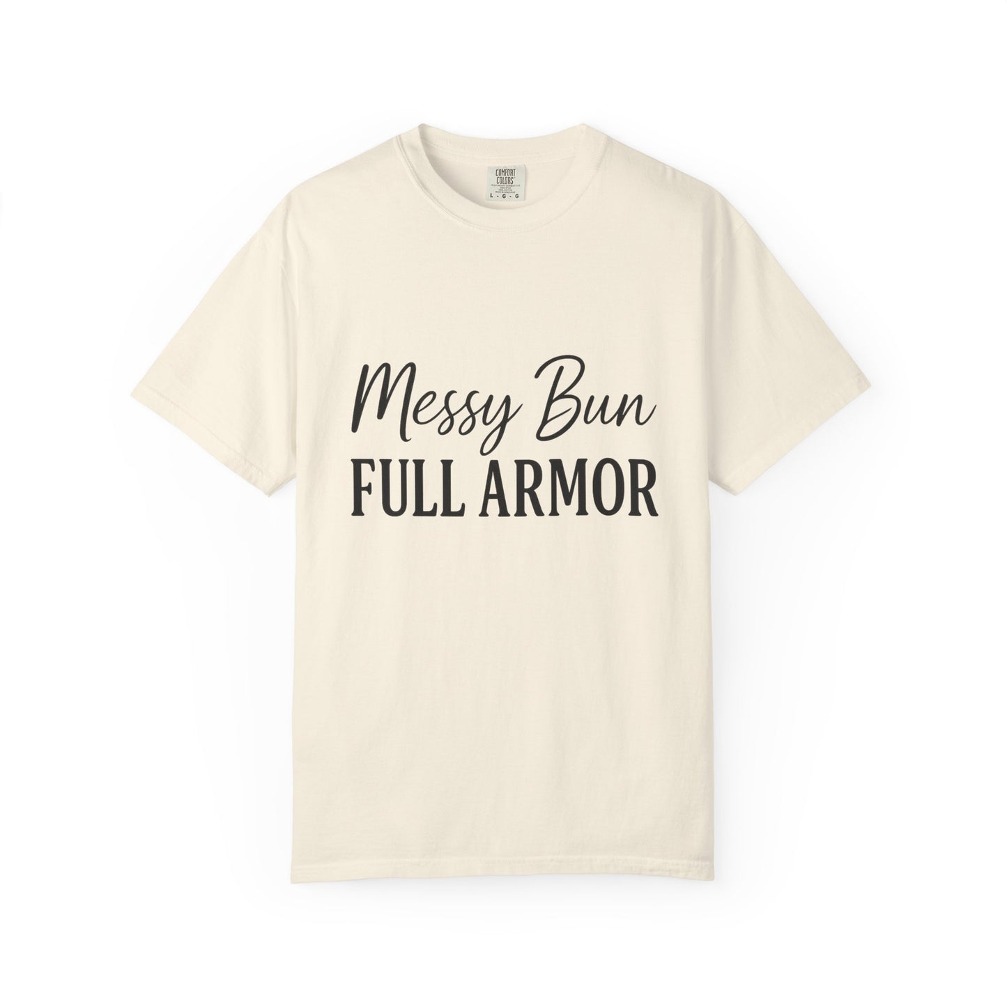 "Messy Bun. Full Armor." Unisex T-Shirt – Sassy Faith-Based Tee for Prayer Warriors in Progress