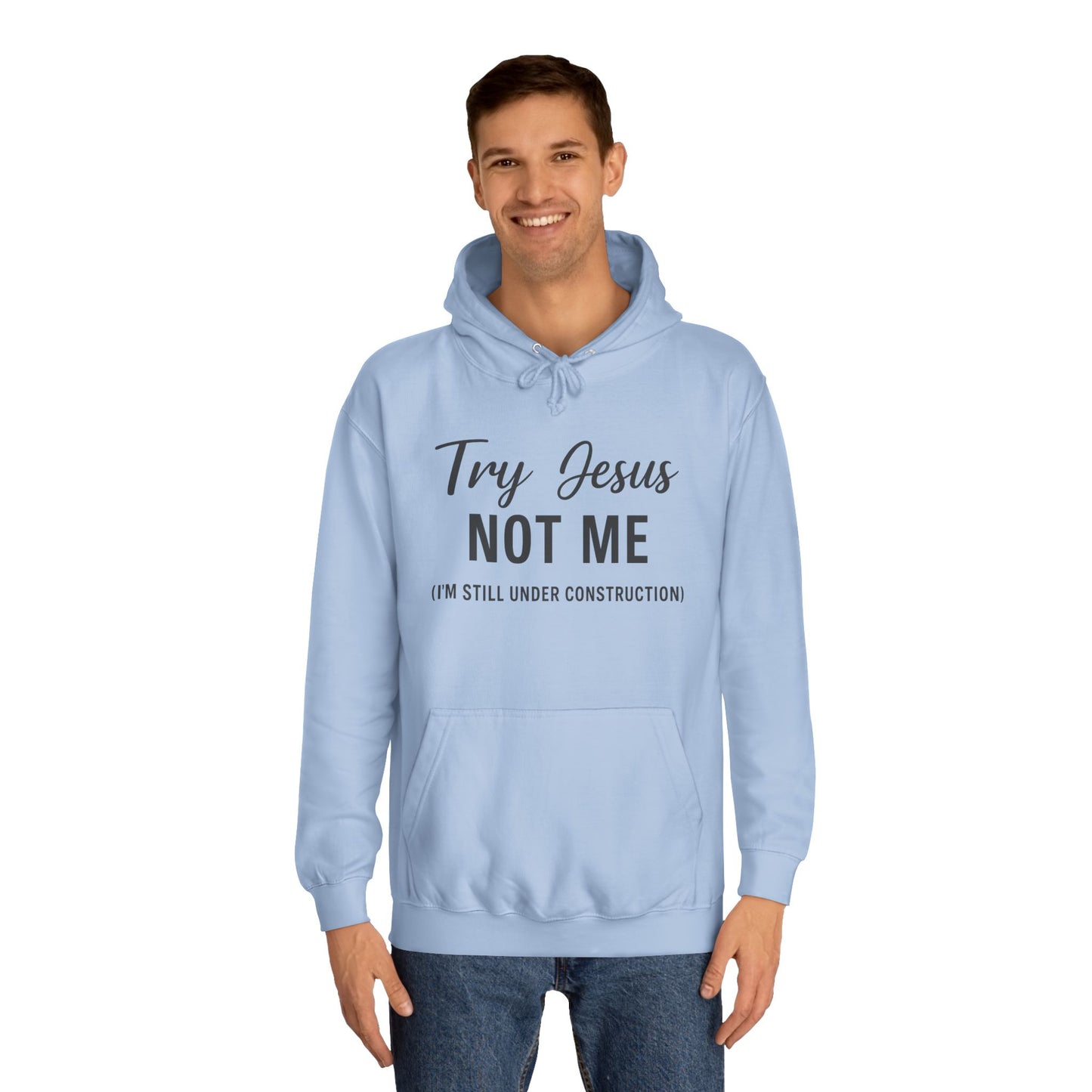 “Try Jesus, Not Me” Hoodie – Unisex Christian Sweatshirt in Black Lettering | Faith & Sass for Everyday Grace