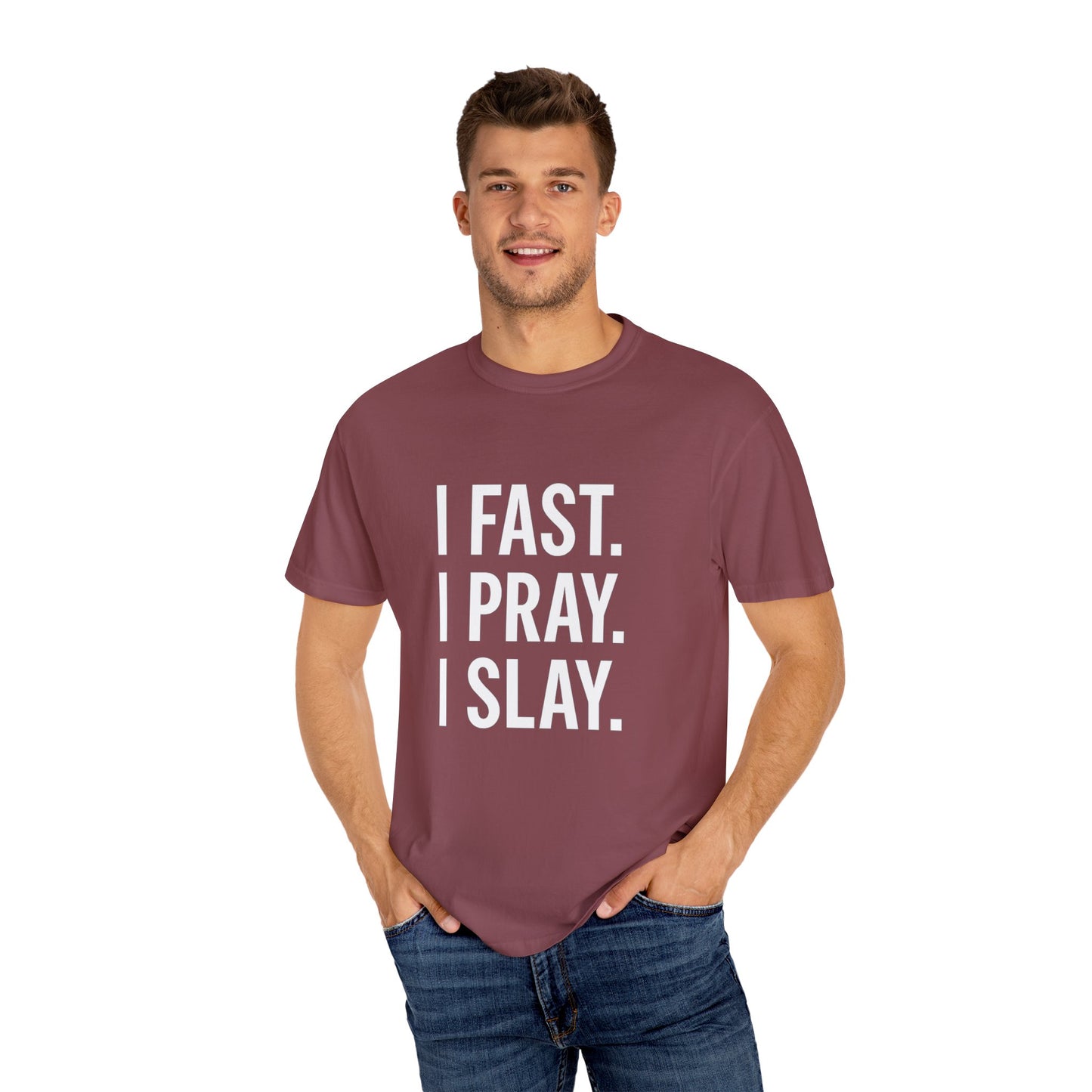 "I Fast. I Pray. I Slay." Unisex T-Shirt – White Lettering Faith Tee for Bold Believers