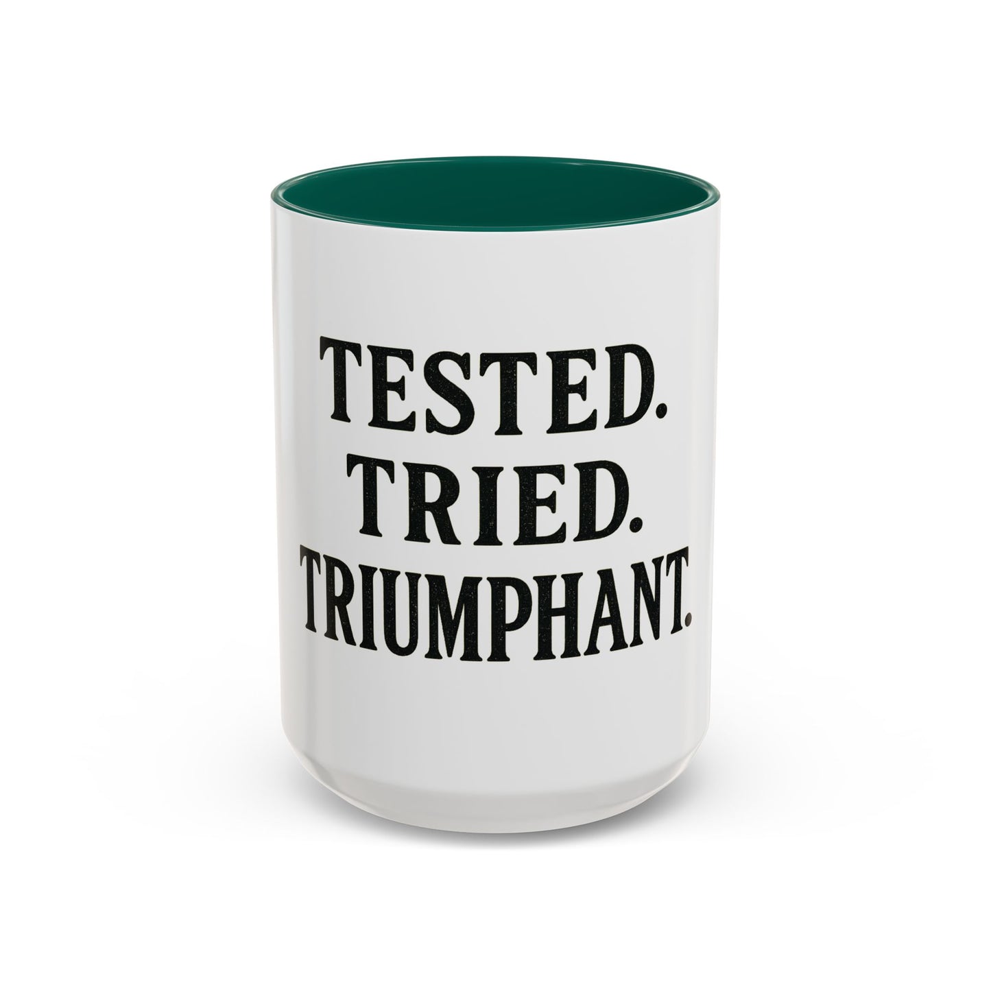 "Tested. Tried. Triumphant." Coffee Mug – Inspirational Mug for Overcomers & Faith Warriors