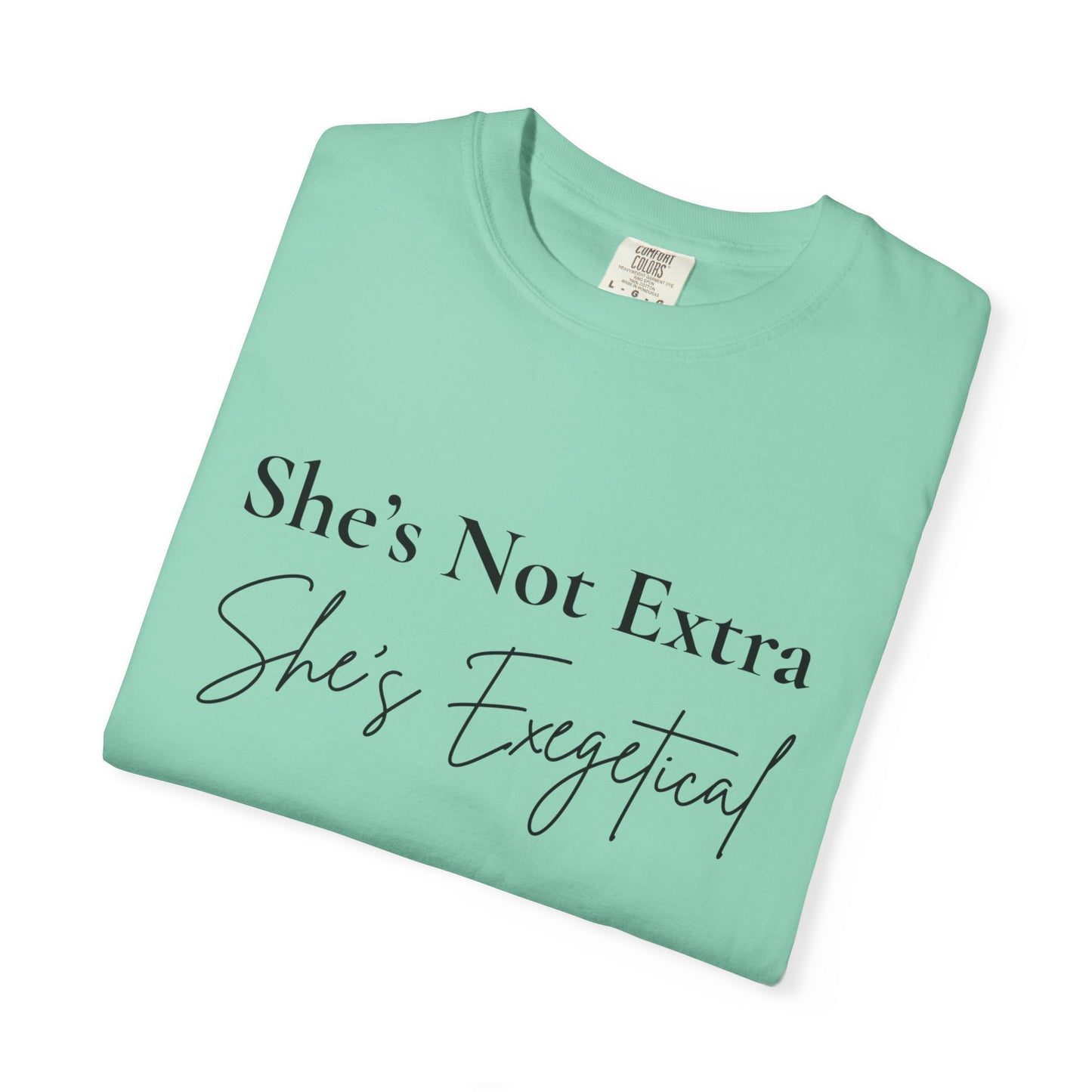 “She’s Not Extra. She’s Exegetical.” T-Shirt – Funny Christian Tee for Bible Study Queens