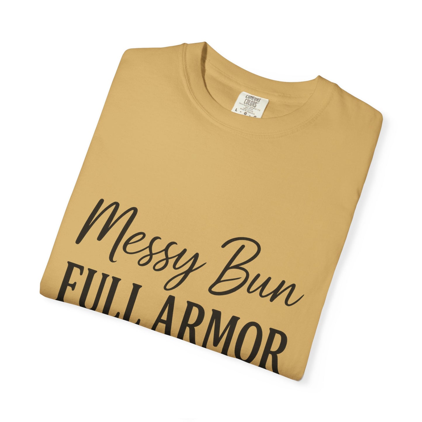 "Messy Bun. Full Armor." Unisex T-Shirt – Sassy Faith-Based Tee for Prayer Warriors in Progress