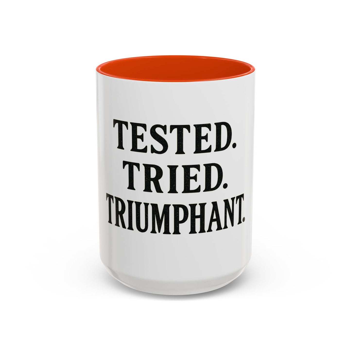 "Tested. Tried. Triumphant." Coffee Mug – Inspirational Mug for Overcomers & Faith Warriors
