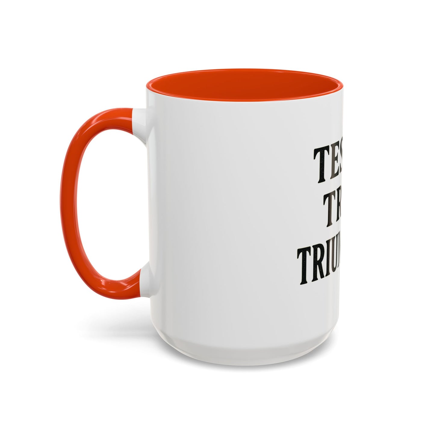 "Tested. Tried. Triumphant." Coffee Mug – Inspirational Mug for Overcomers & Faith Warriors