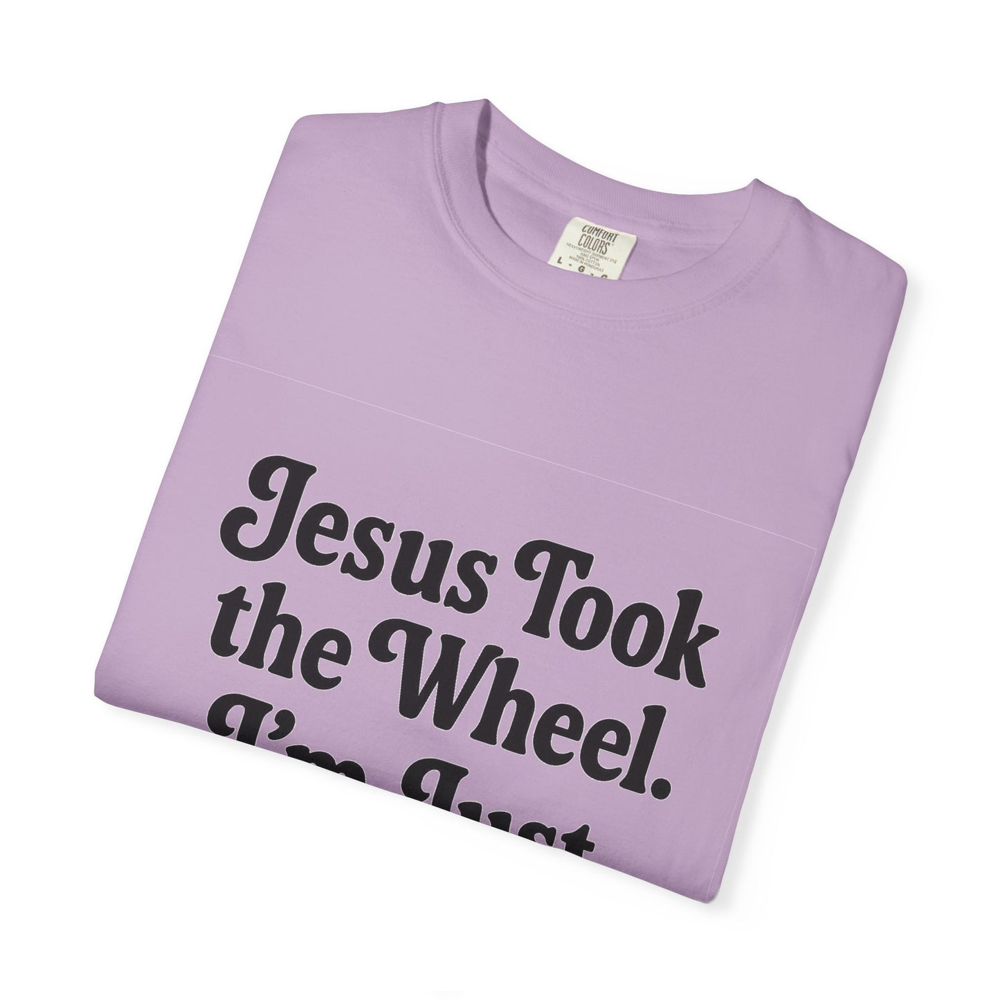 "Jesus Took the Wheel. I'm Just Vibin." T-Shirt – Funny Christian Tee for Faith-Filled Chill Vibes & Everyday Style