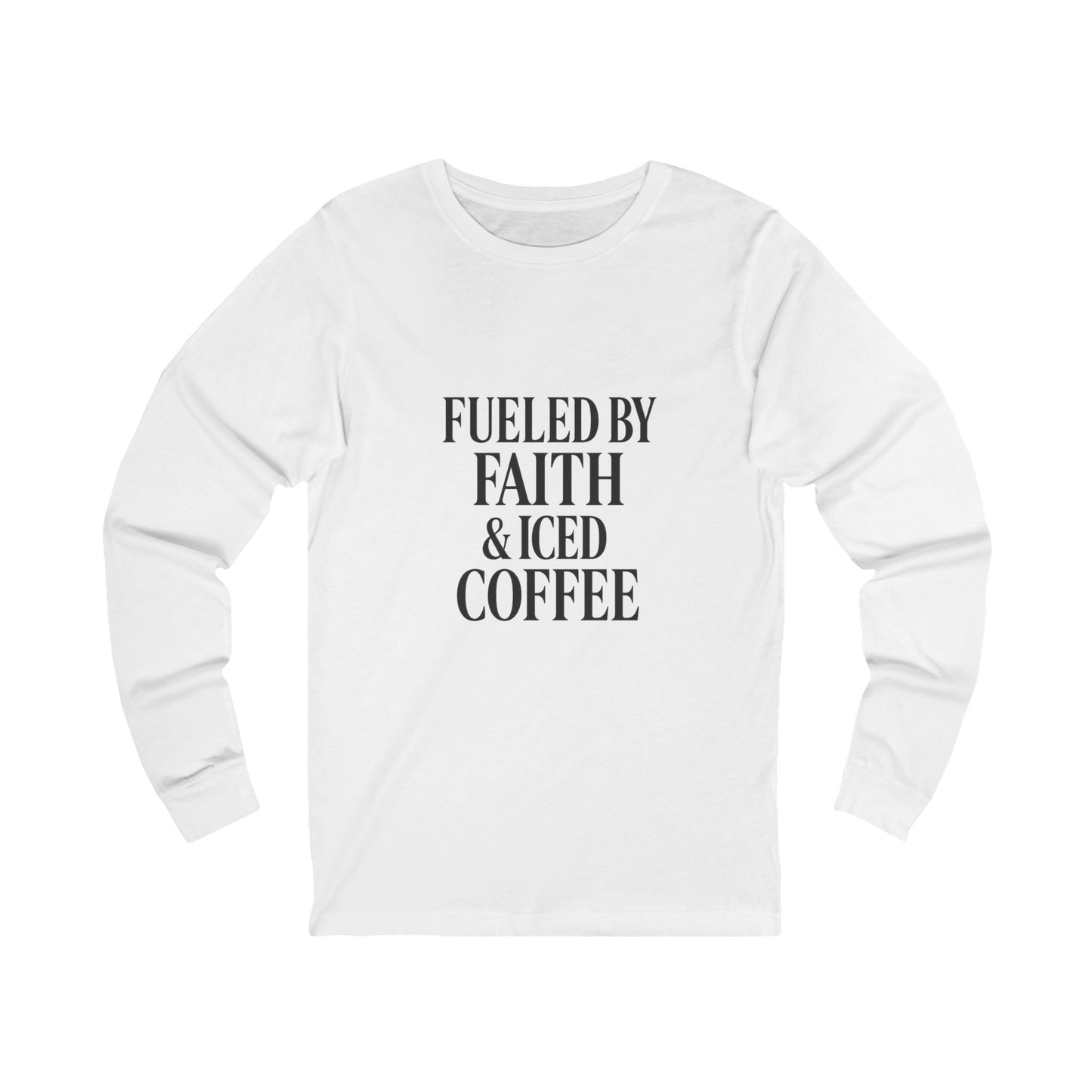Fueled by Faith and Iced Coffee™ Long Sleeve T-Shirt – Christian Shirt for Women, Coffee Lovers & Faith-Fueled Friends