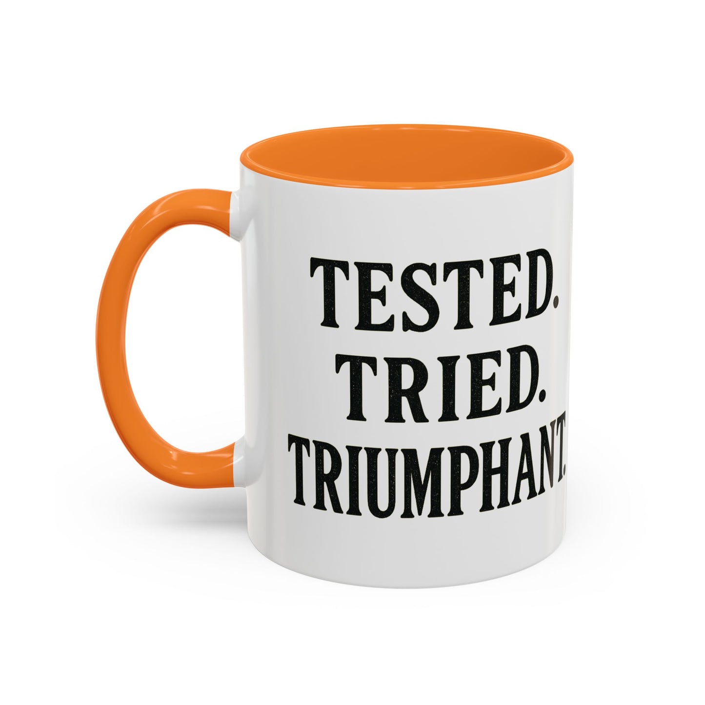 Inspirational Coffee Mug, Tested Tried Triumphant Gift, Motivational Tea Cup, Unique Quote Mug, Empowerment Drinkware