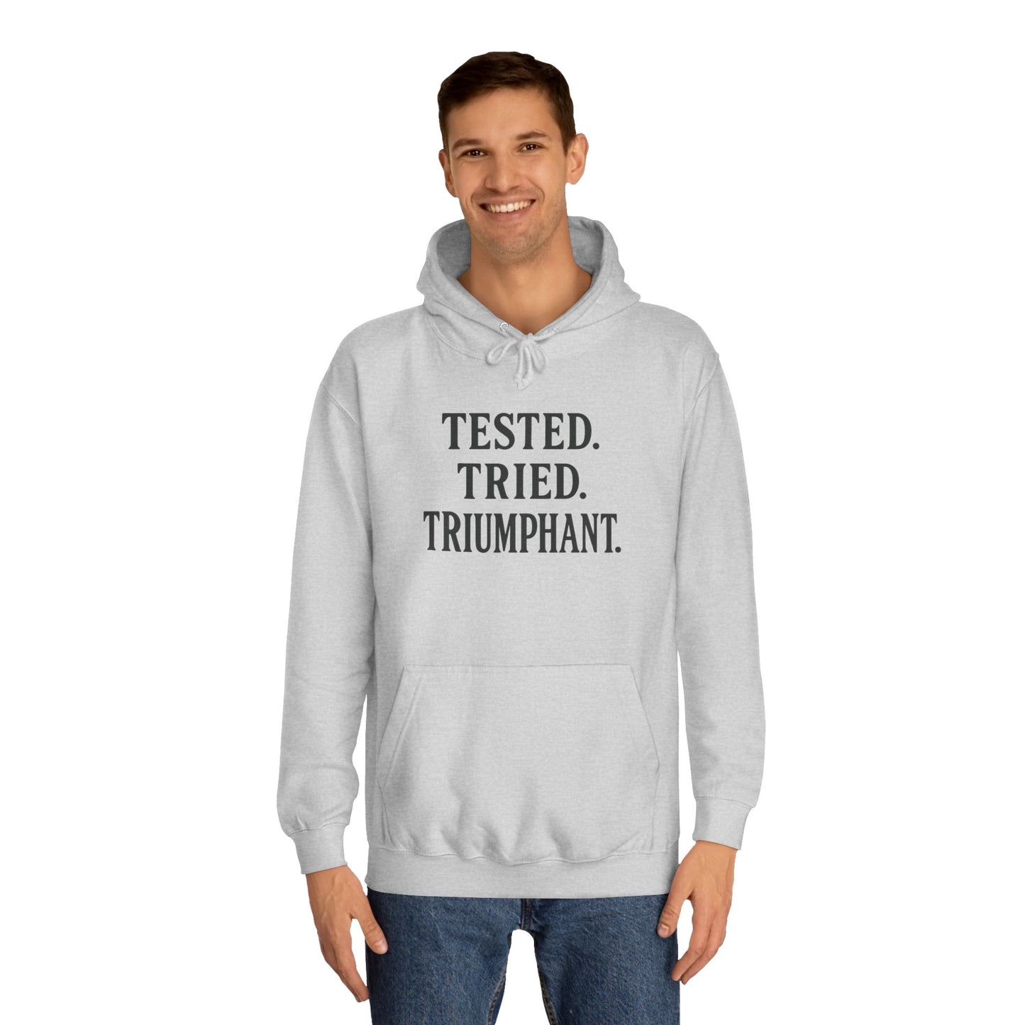 "Tested. Tried. Triumphant." Unisex Hoodie – Bold Faith Hoodie for Overcomers & Warriors of Grace