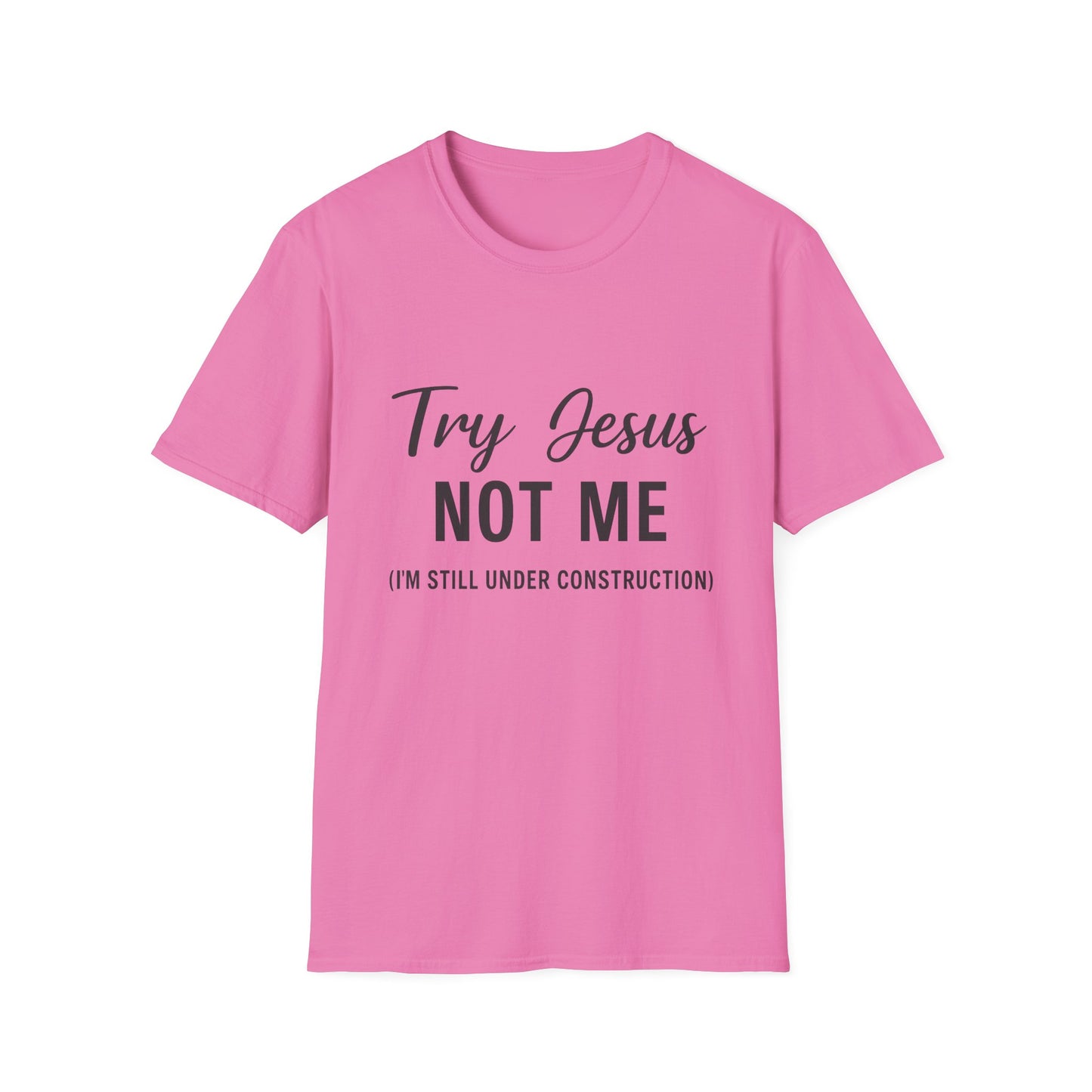 “Try Jesus, Not Me” Unisex Christian T-Shirt – Black Lettering Faith & Humor Tee