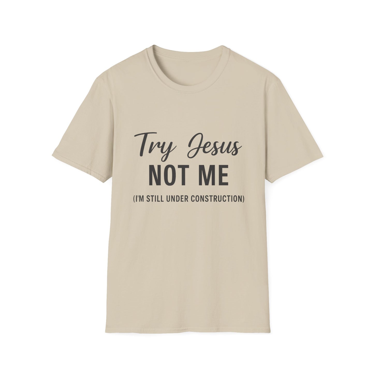 “Try Jesus, Not Me” Unisex Christian T-Shirt – Black Lettering Faith & Humor Tee