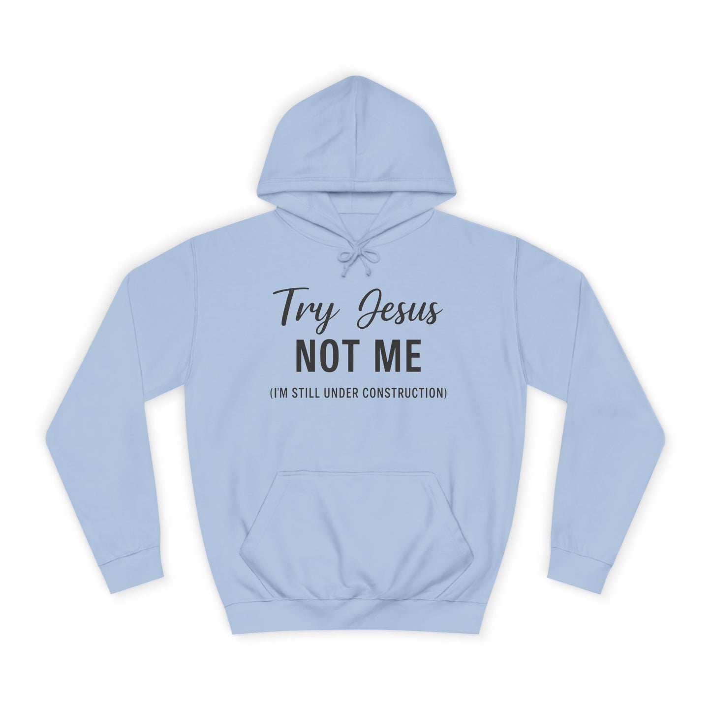 “Try Jesus, Not Me” Hoodie – Unisex Christian Sweatshirt in Black Lettering | Faith & Sass for Everyday Grace