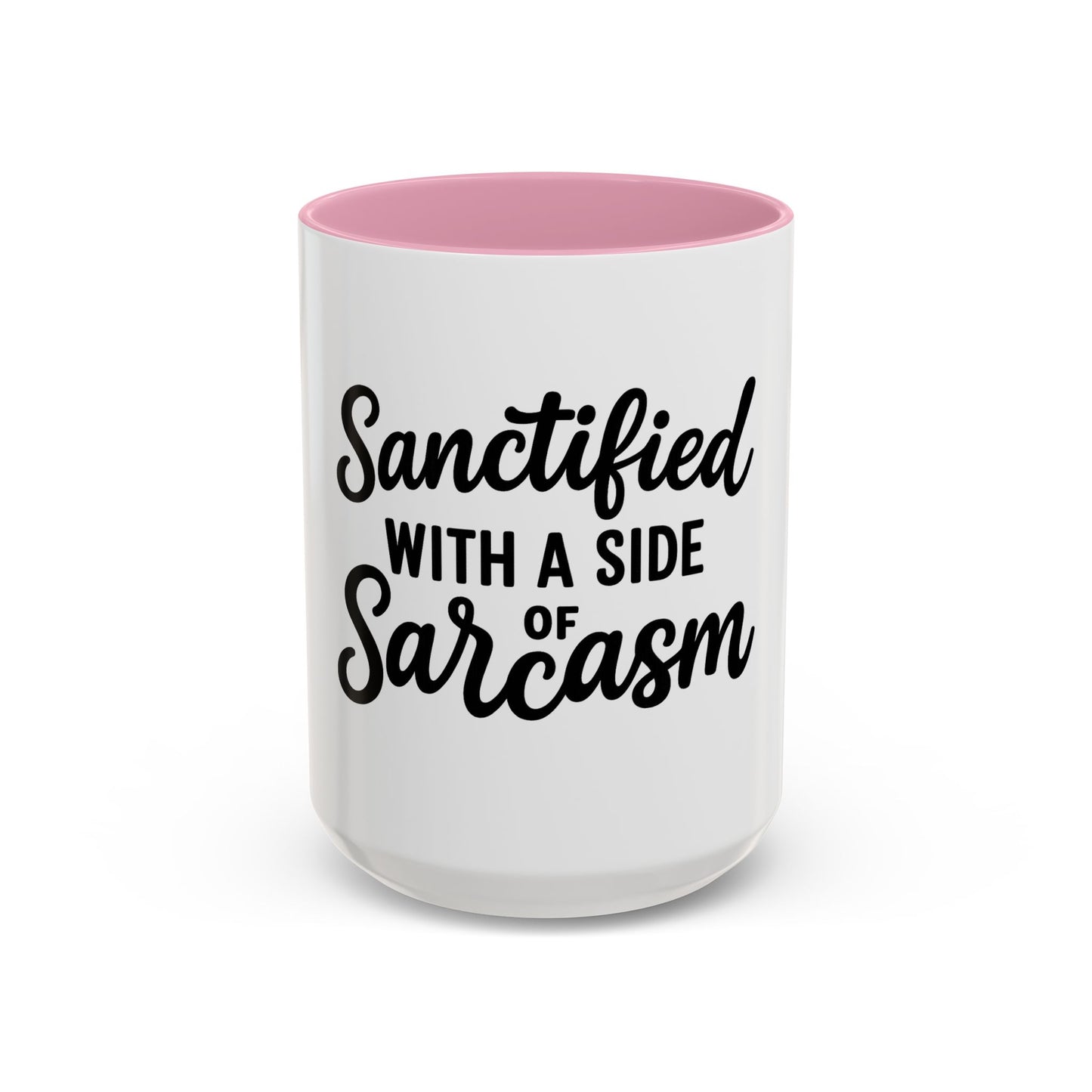 Sanctified with a Side of Sarcasm Coffee Mug – 11 oz or 15 oz Ceramic • Bold Humor Meets Everyday Brew