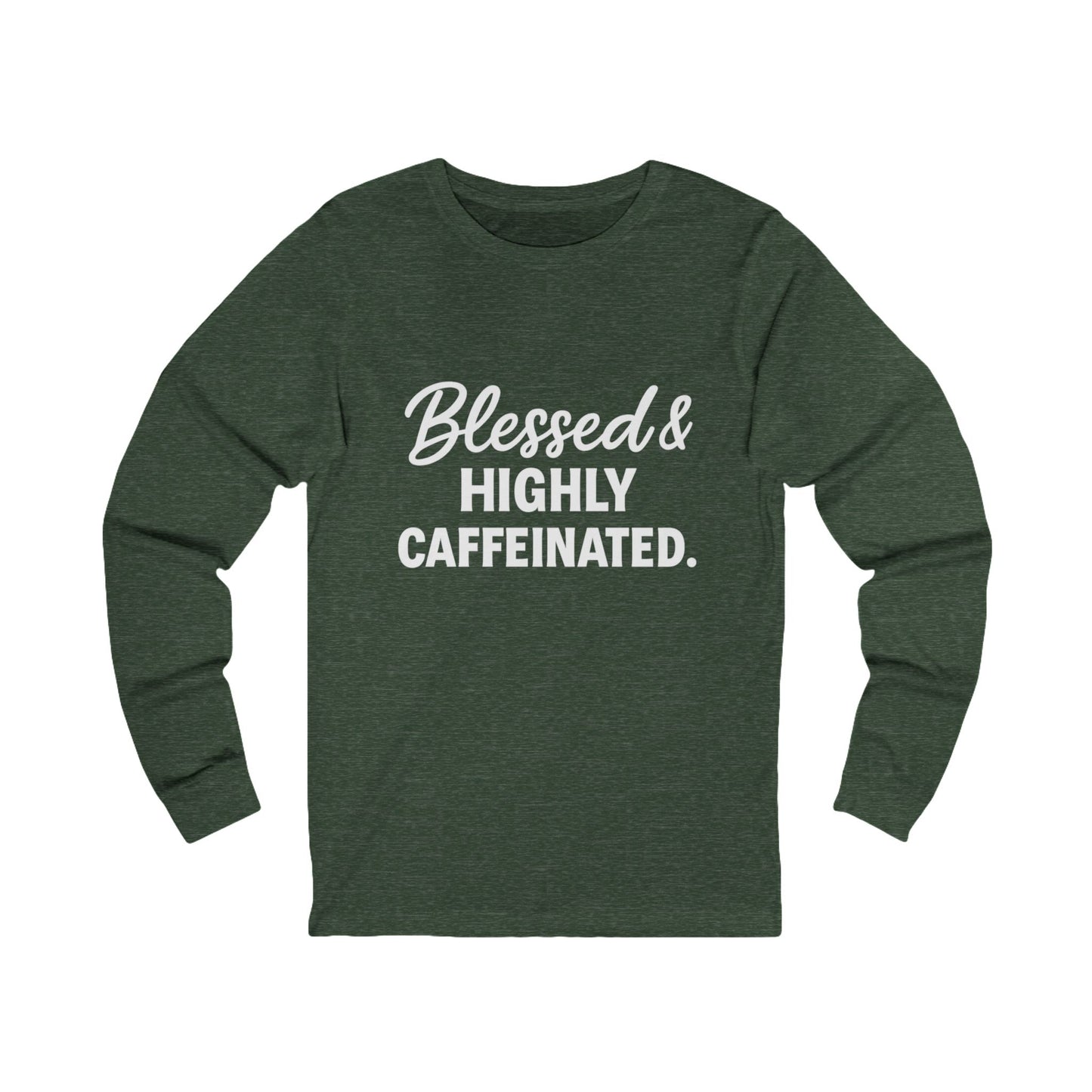 Blessed & Highly Caffeinated Long Sleeve Tee – Funny Christian Coffee Shirt in White Lettering