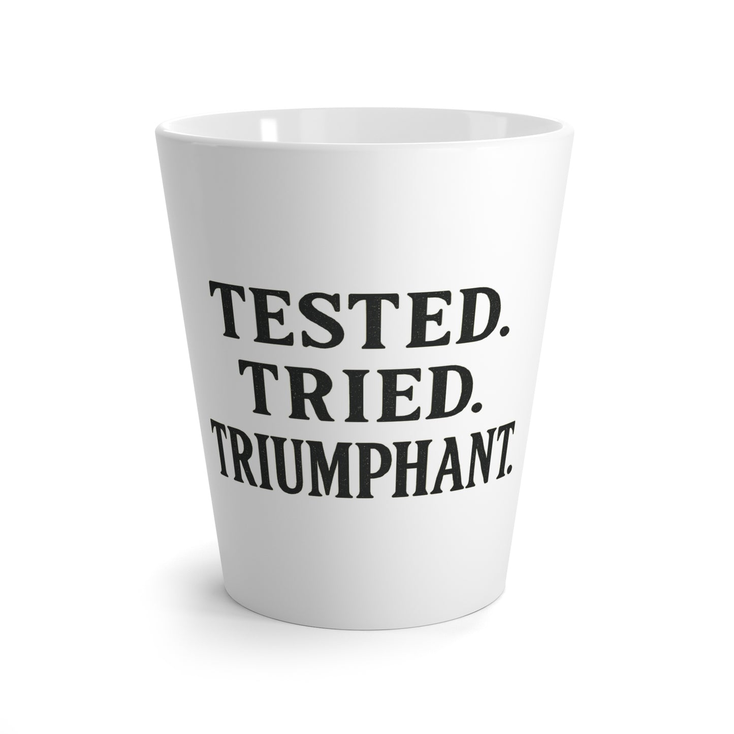 "Tested. Tried. Triumphant." Latte Mug – Inspirational Mug for Overcomers, Faith Warriors & Morning Devotionals