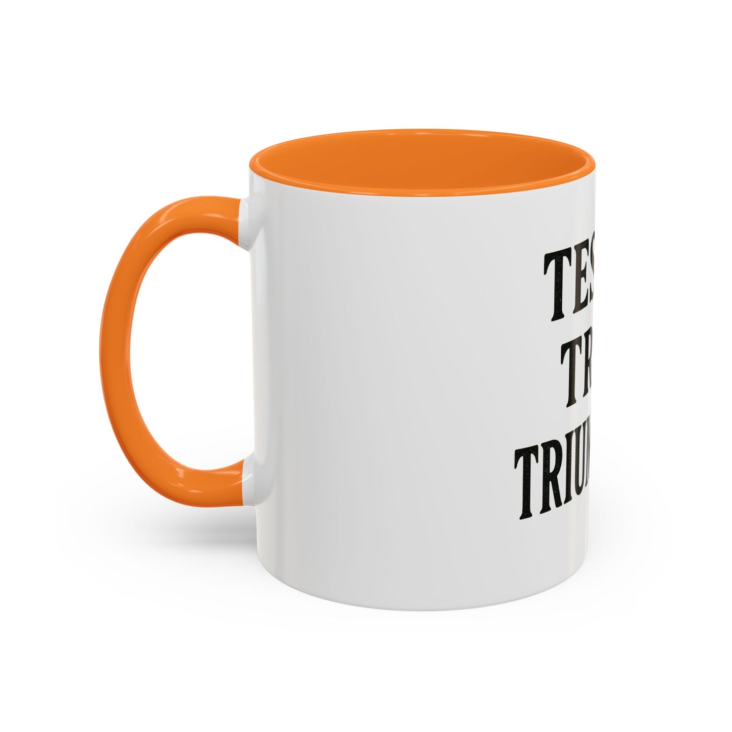 "Tested. Tried. Triumphant." Coffee Mug – Inspirational Mug for Overcomers & Faith Warriors