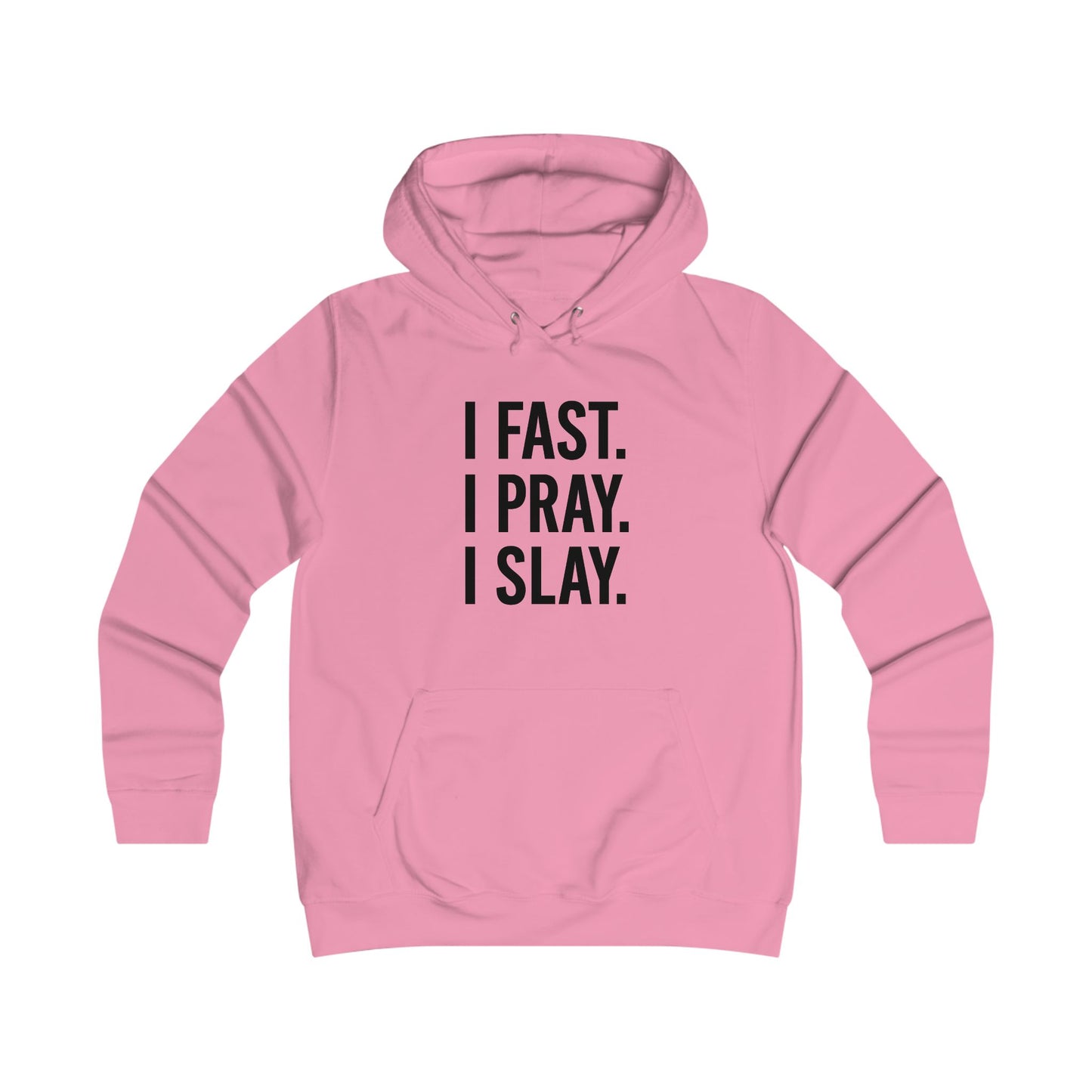 I Fast Pray Slay Girlie College Hoodie - Motivational Gift, College Apparel, Casual Wear, Inspirational Sweatshirt, Perfect for Students