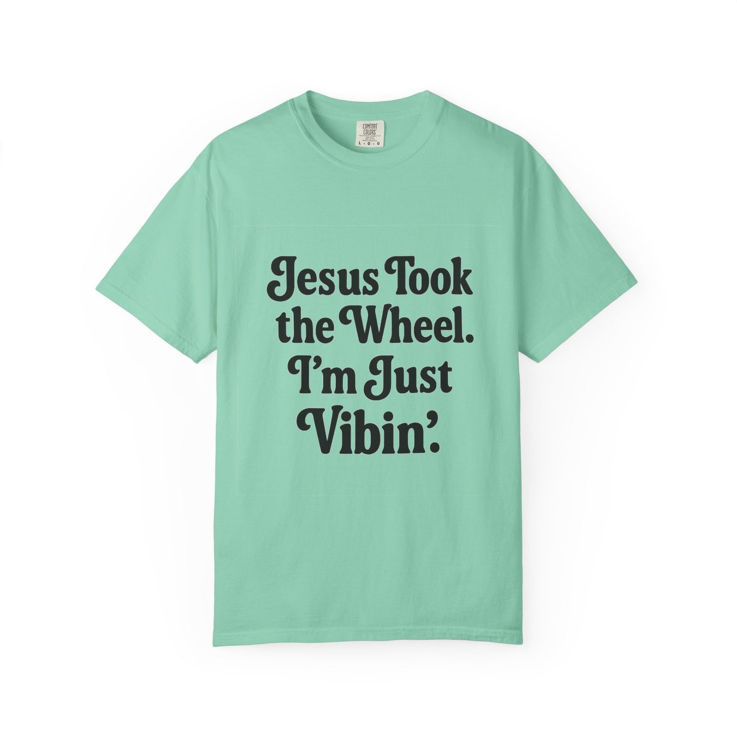 "Jesus Took the Wheel. I'm Just Vibin." T-Shirt – Funny Christian Tee for Faith-Filled Chill Vibes & Everyday Style