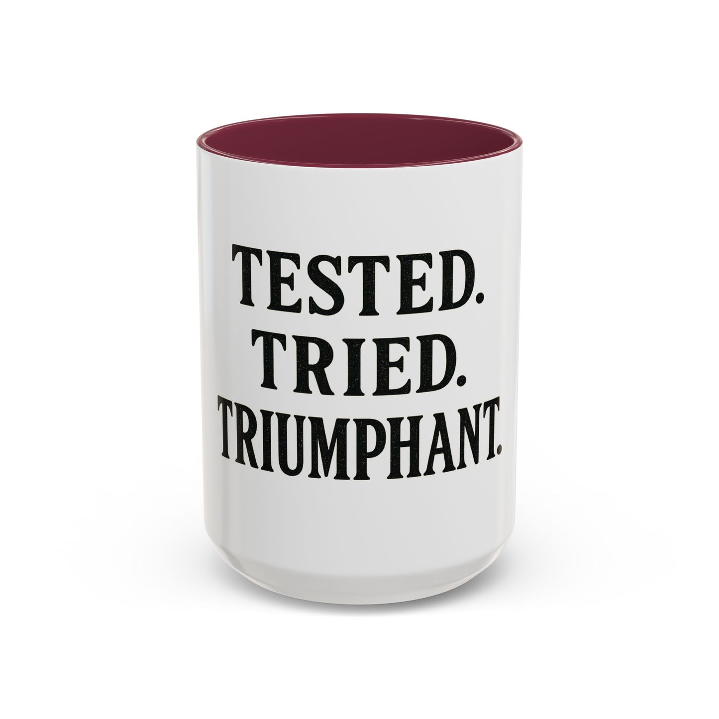 "Tested. Tried. Triumphant." Coffee Mug – Inspirational Mug for Overcomers & Faith Warriors