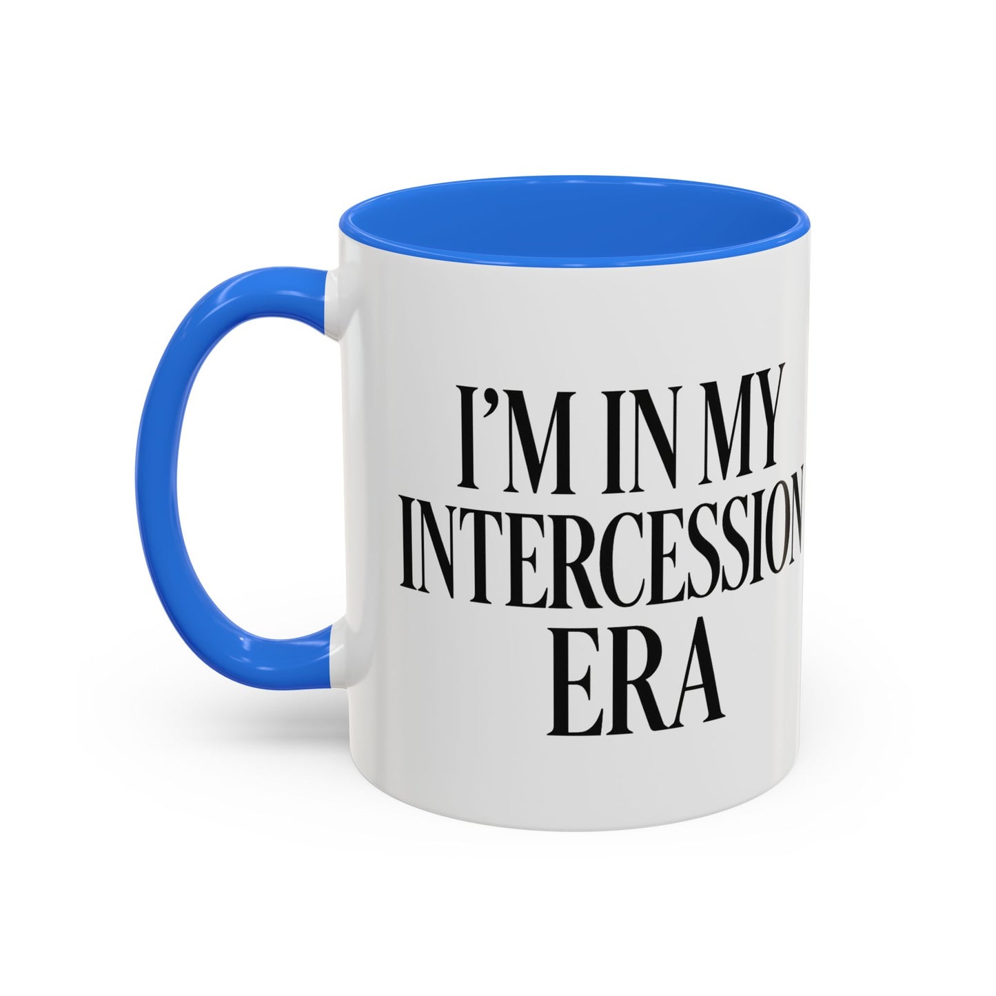 Colorful Inspirational Mug - I'm in My Intercession Era, Coffee Cup for Prayer, Gift for Spiritual Friends, Home Decor, Morning Motivation