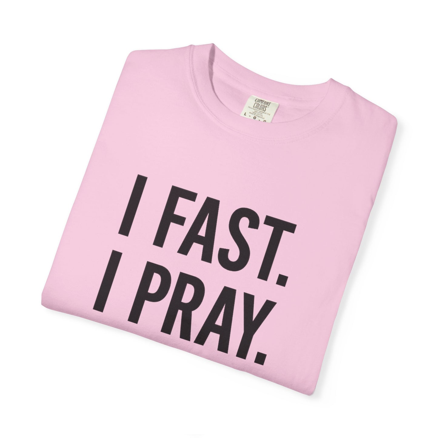 “I Fast. I Pray. I Slay.” Tee – Faith-Fueled Round Neck Statement Shirt