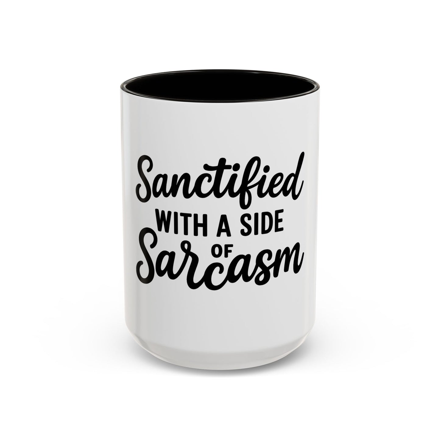 Sanctified with a Side of Sarcasm Coffee Mug – 11 oz or 15 oz Ceramic • Bold Humor Meets Everyday Brew