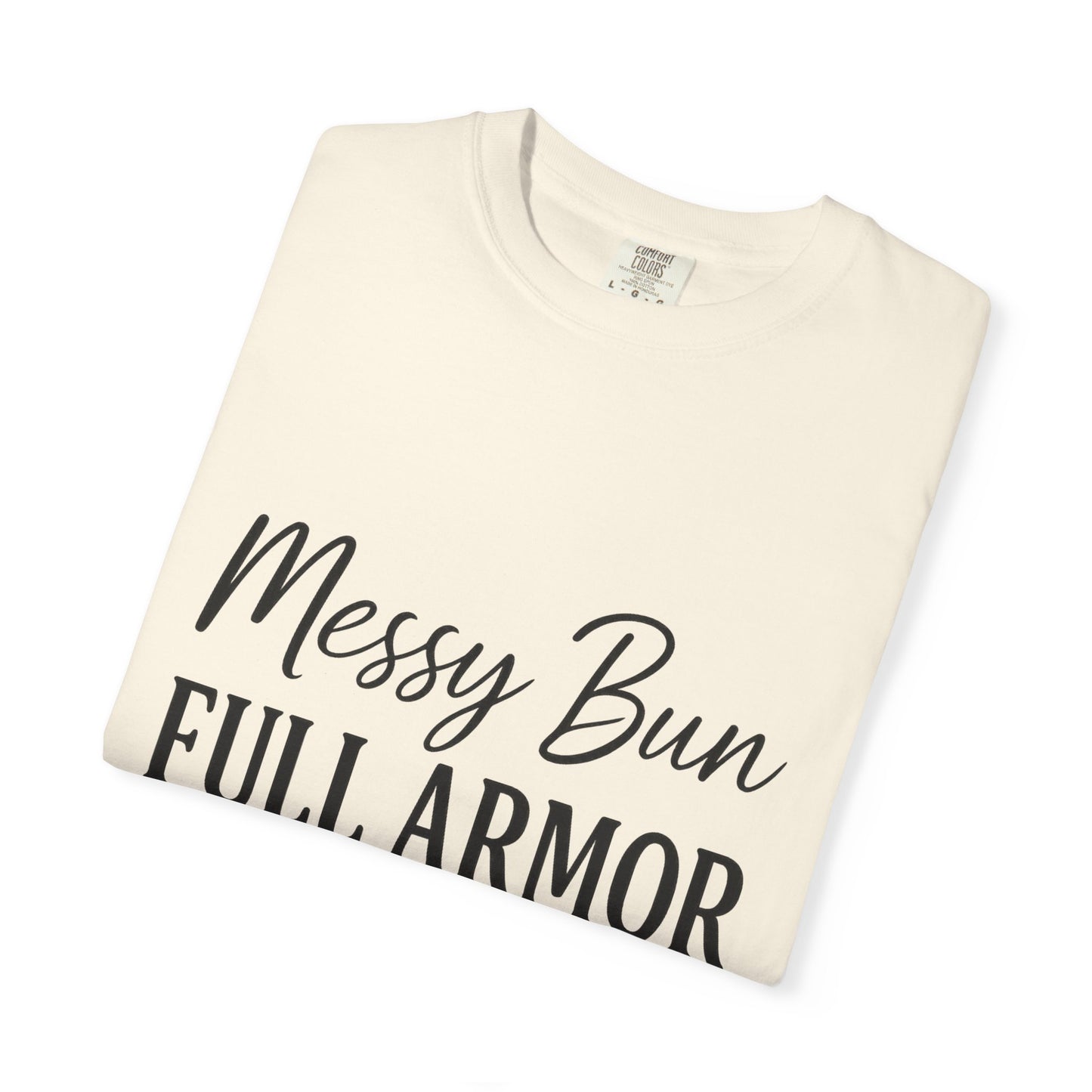 "Messy Bun. Full Armor." Unisex T-Shirt – Sassy Faith-Based Tee for Prayer Warriors in Progress
