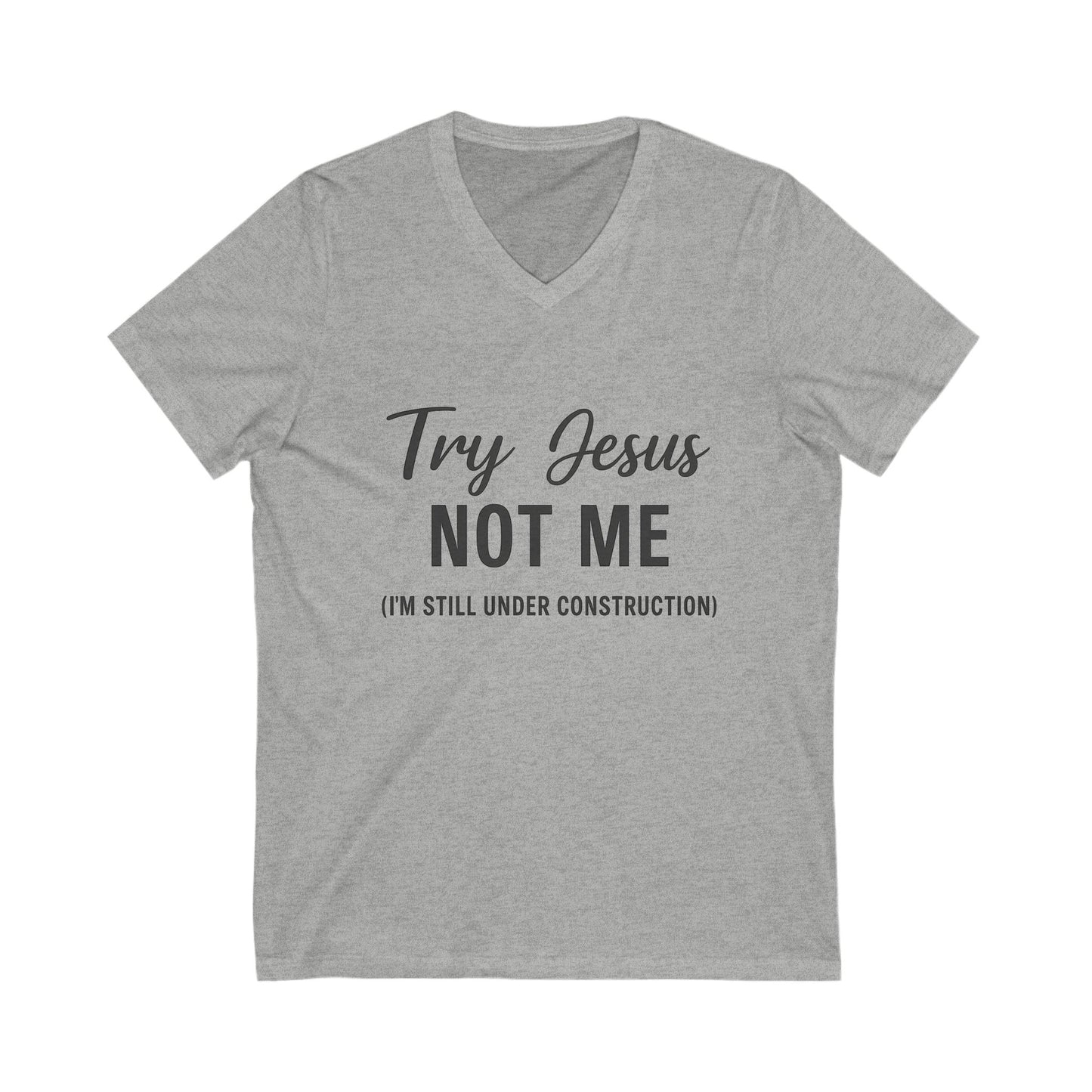 "Try Jesus, Not Me" V-Neck T-Shirt – Unisex Christian Humor Tee in Black Lettering