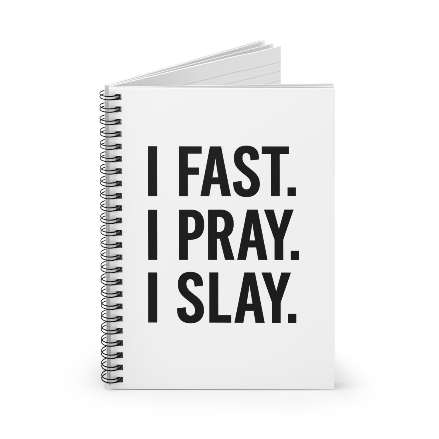 I Fast. I Pray. I Slay.™ Spiral Notebook – Inspirational Christian Journal for Prayer, Bible Study & Boss Women