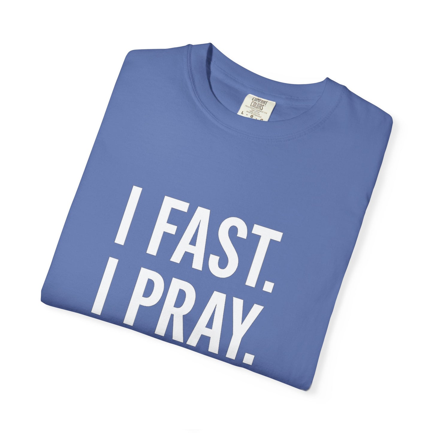"I Fast. I Pray. I Slay." Unisex T-Shirt – White Lettering Faith Tee for Bold Believers