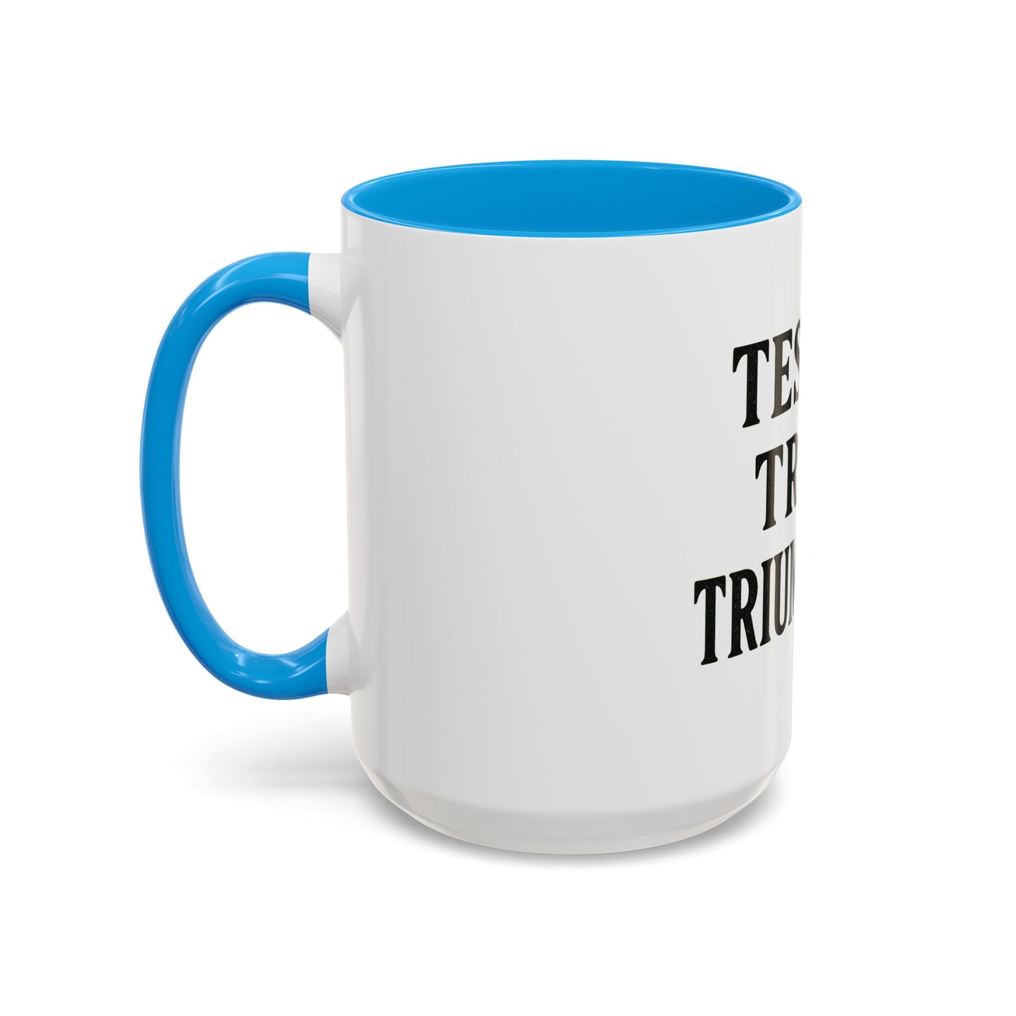 "Tested. Tried. Triumphant." Coffee Mug – Inspirational Mug for Overcomers & Faith Warriors
